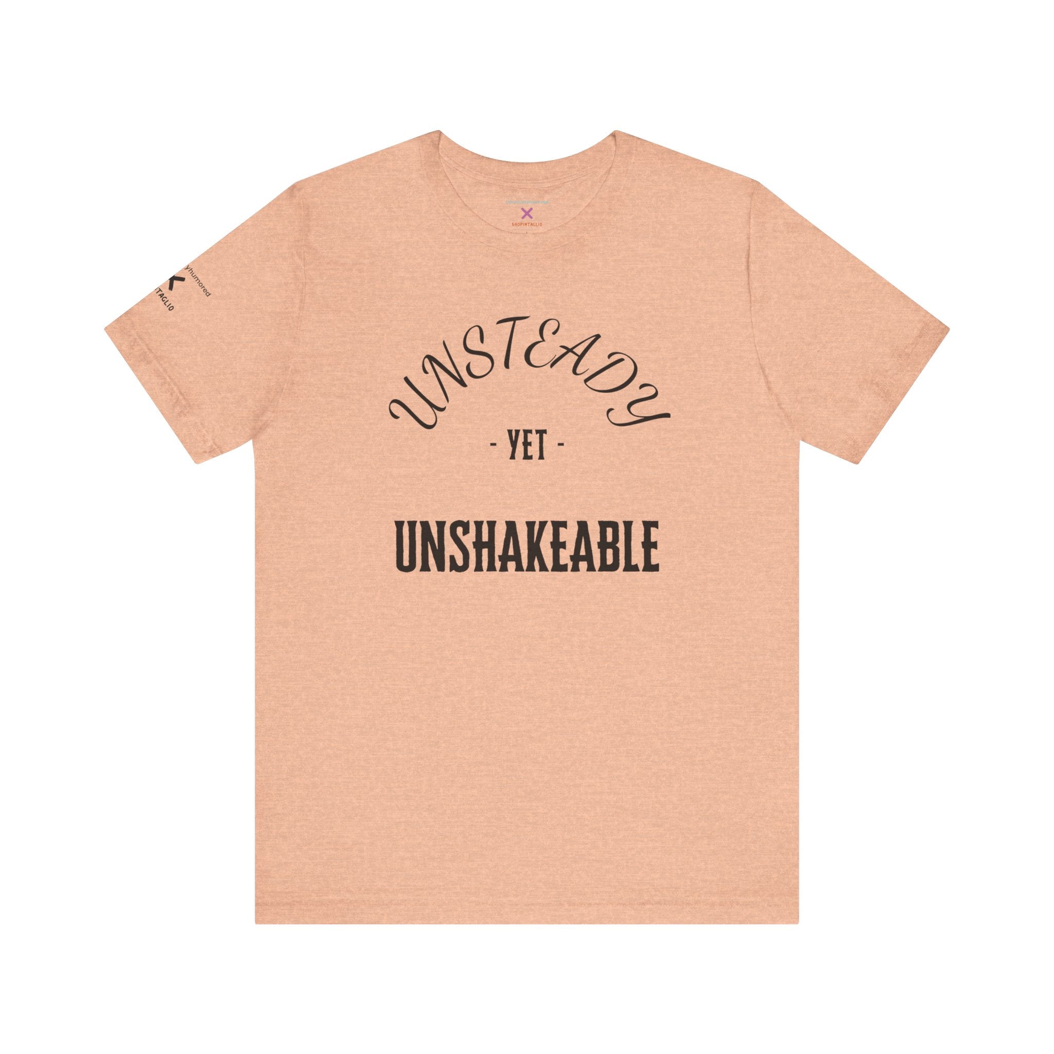 Unsteady Yet Unshakeable Tee – Motivational Chronic Illness Empowerment Shirt | XS–4X in Select Colors