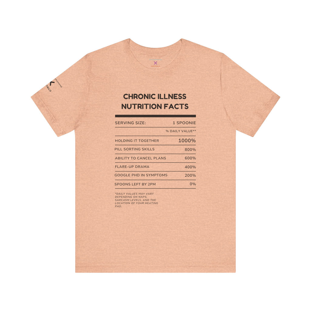 Chronic Illness Nutrition Facts Tee – Spoonie Humor Graphic Shirt | XS–4X in Select Colors