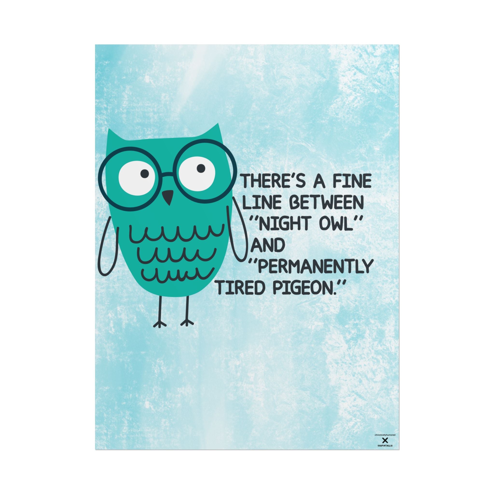 Night Owl Funny Poster – 18x24 Matte Giclée Print, Insomnia Humor Wall Art, Chronic Illness & Neurodivergent Decor, Chronically Humored x Shop Intaglio