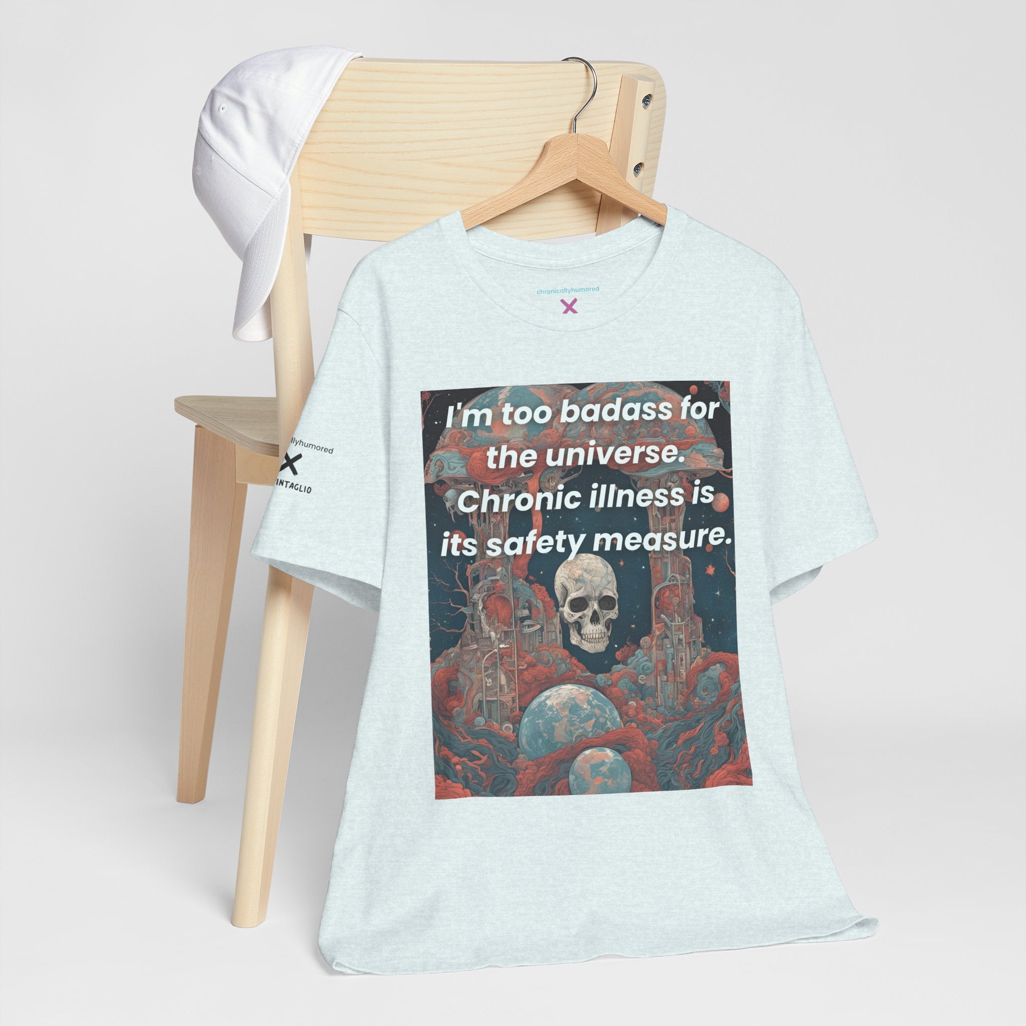 Too Badass for the Universe Chronic Illness Tee – Empowerment Graphic T-Shirt | XS–4X in Select Colors