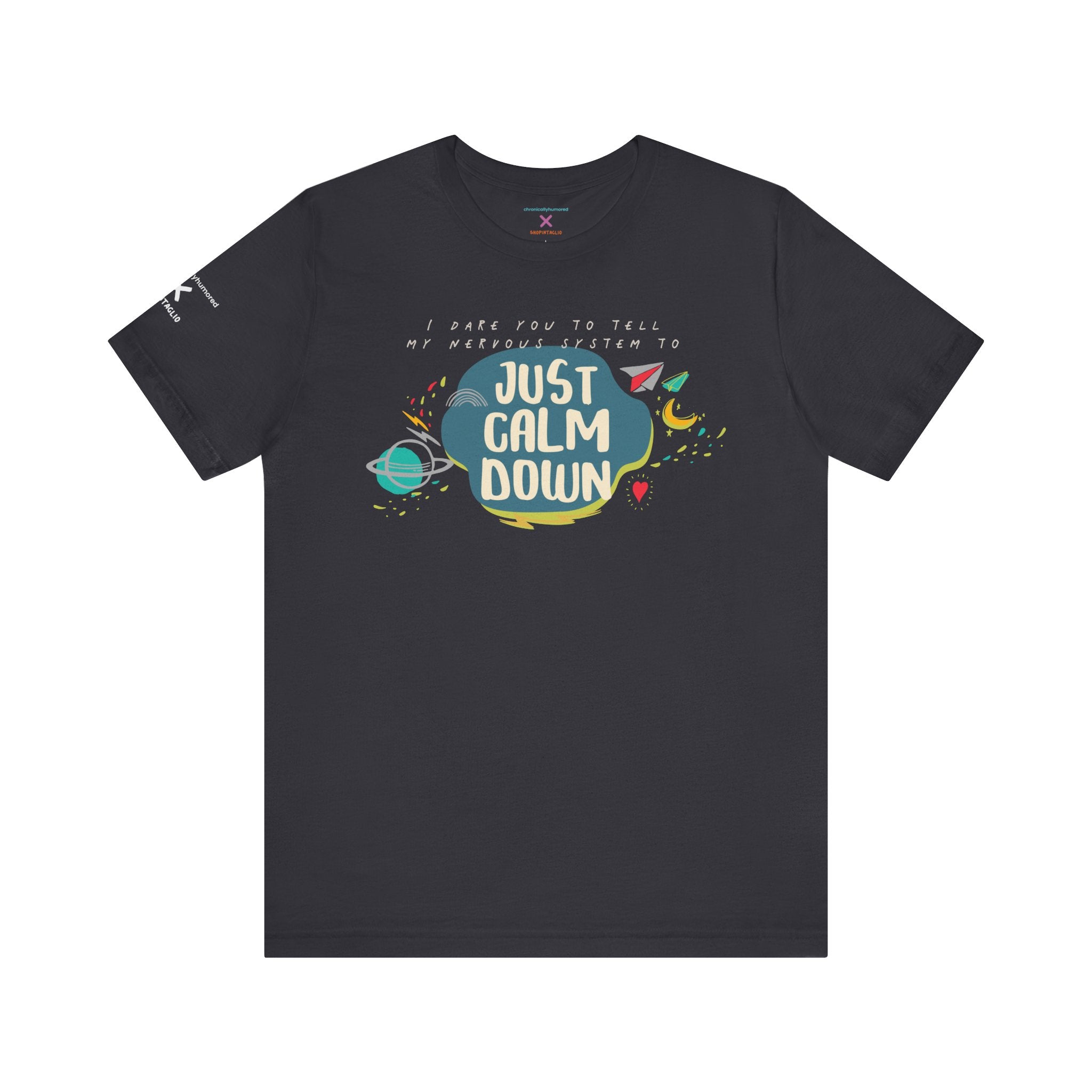 Just Calm Down Nervous System Awareness Tee | Funny Anxiety & Chronic Illness Graphic Shirt XS–4X | Chronically Humored x Shop Intaglio