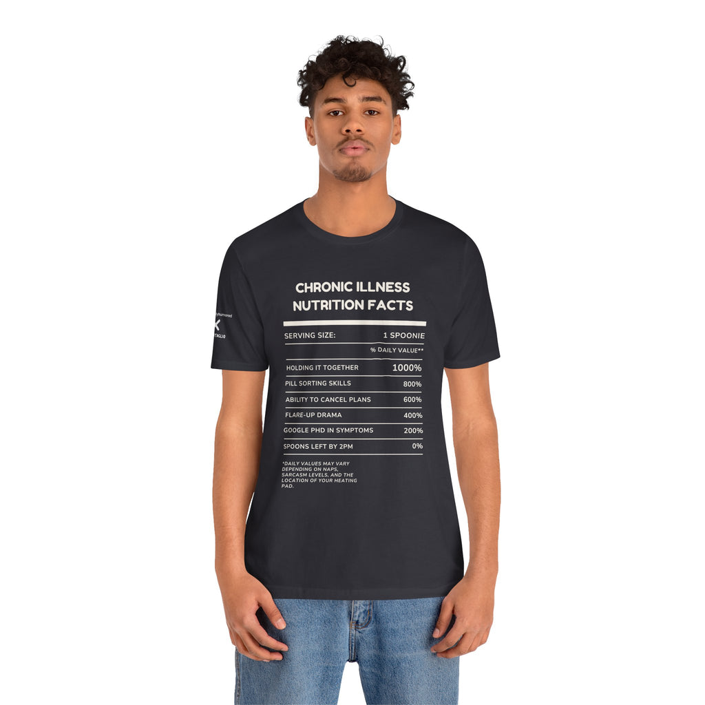 Chronic Illness Nutrition Facts Tee – Spoonie Humor Graphic Shirt | XS–4X in Select Colors