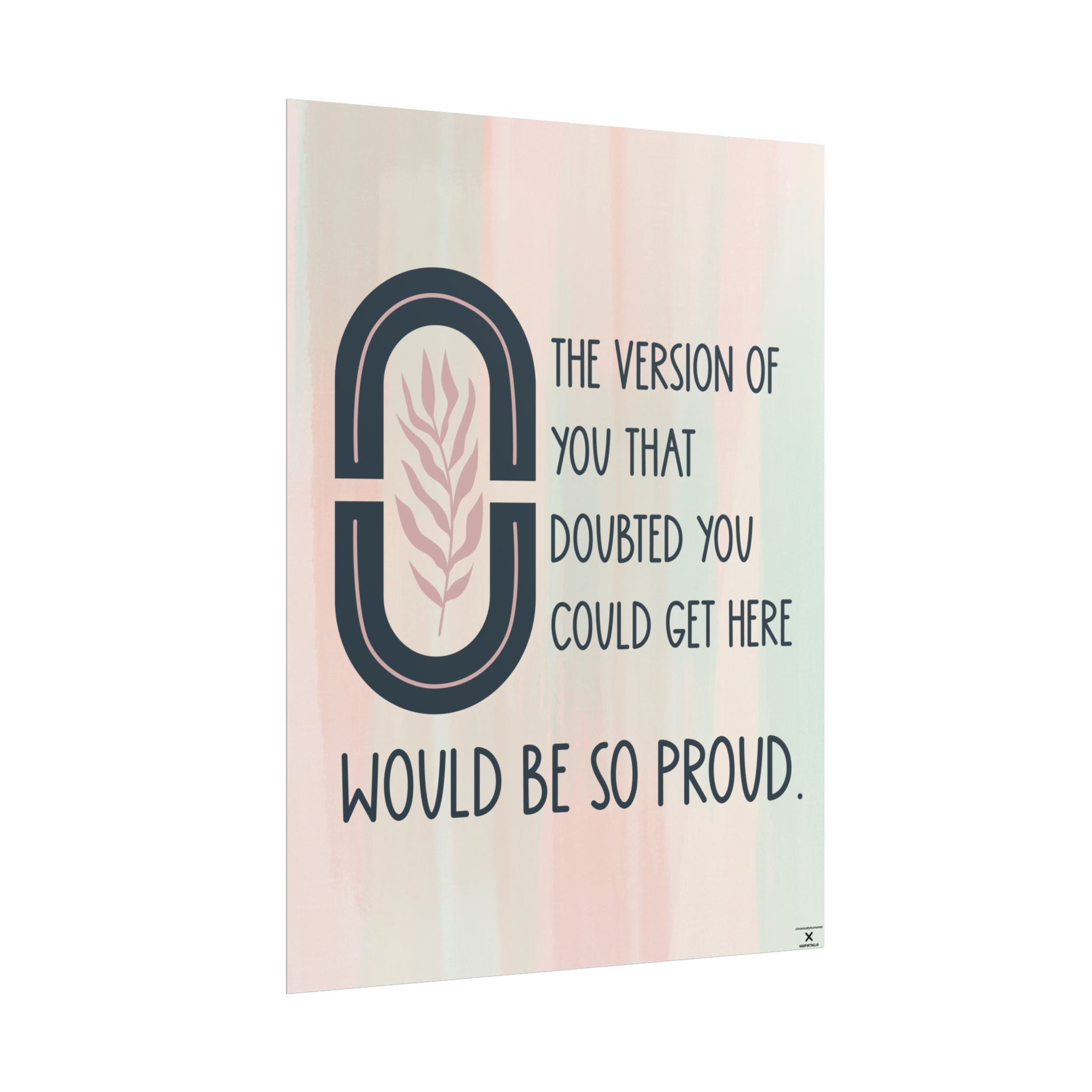 Would Be So Proud Motivational Poster – 18x24 Matte Giclée Print, Inspirational Wall Art for Home Office, Chronic Illness & Neurodivergent Affirmation, Chronically Humored x Shop Intaglio