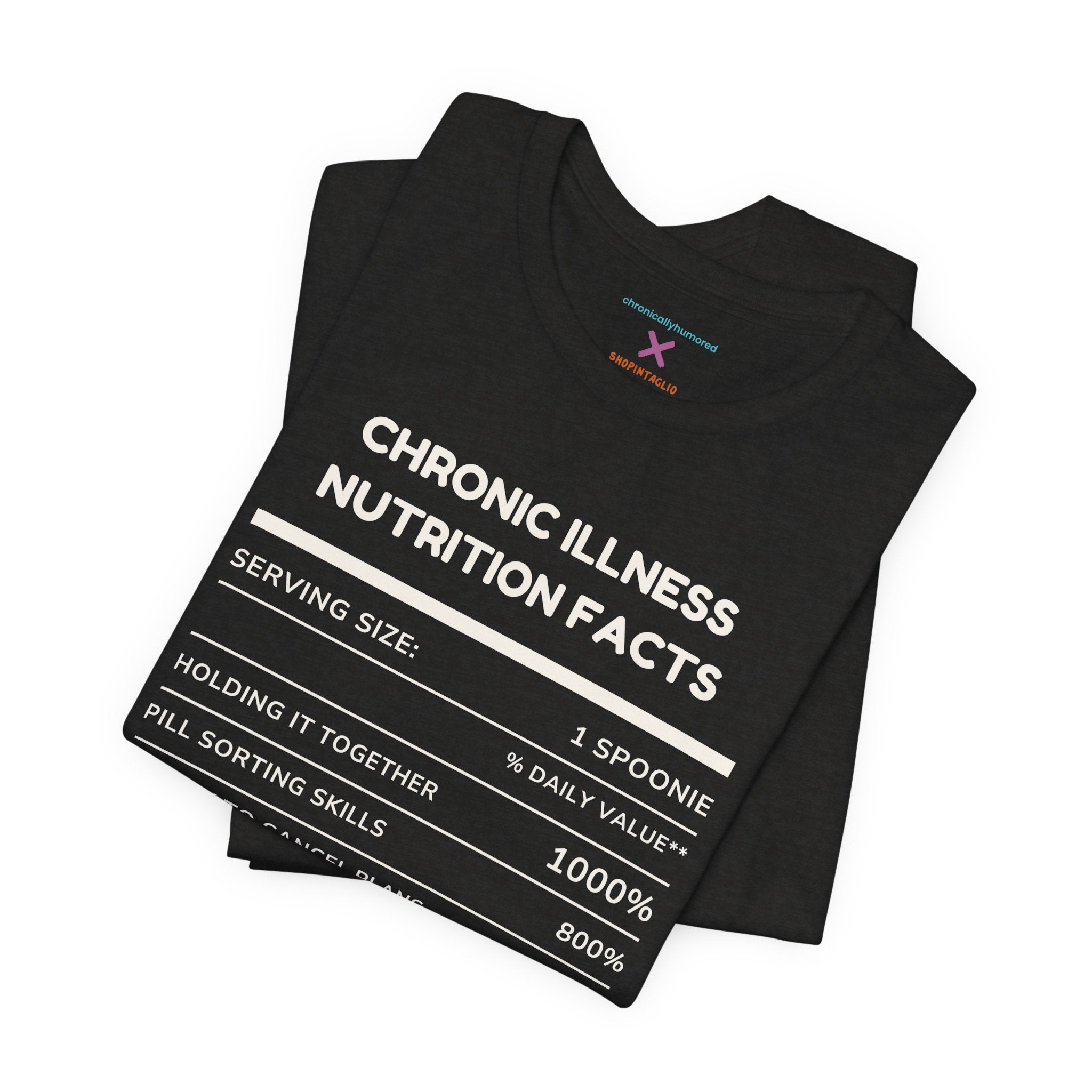 Chronic Illness Nutrition Facts Tee – Spoonie Humor Graphic Shirt | XS–4X in Select Colors