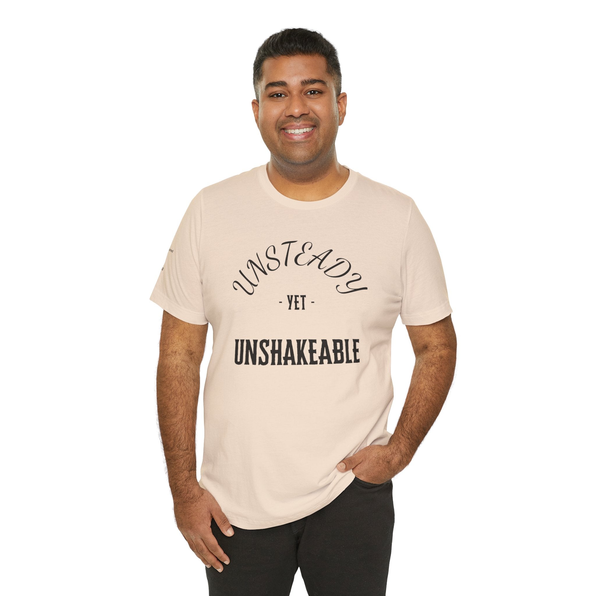 Unsteady Yet Unshakeable Tee – Motivational Chronic Illness Empowerment Shirt | XS–4X in Select Colors
