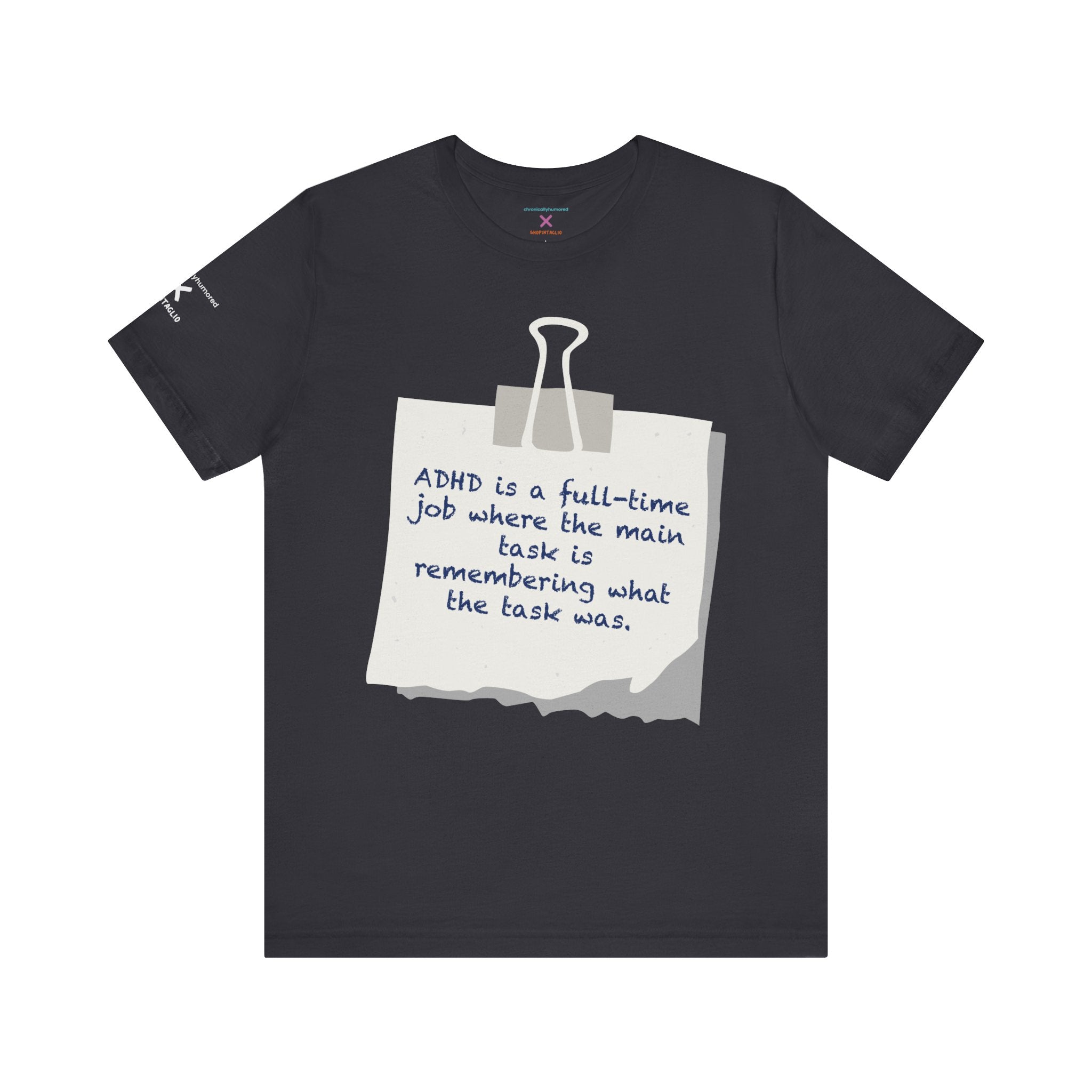 ADHD Full-Time Job Shirt | Funny ADHD Quote Graphic Tee | Neurodivergent Humor Apparel XS–4X | Chronically Humored x Shop Intaglio