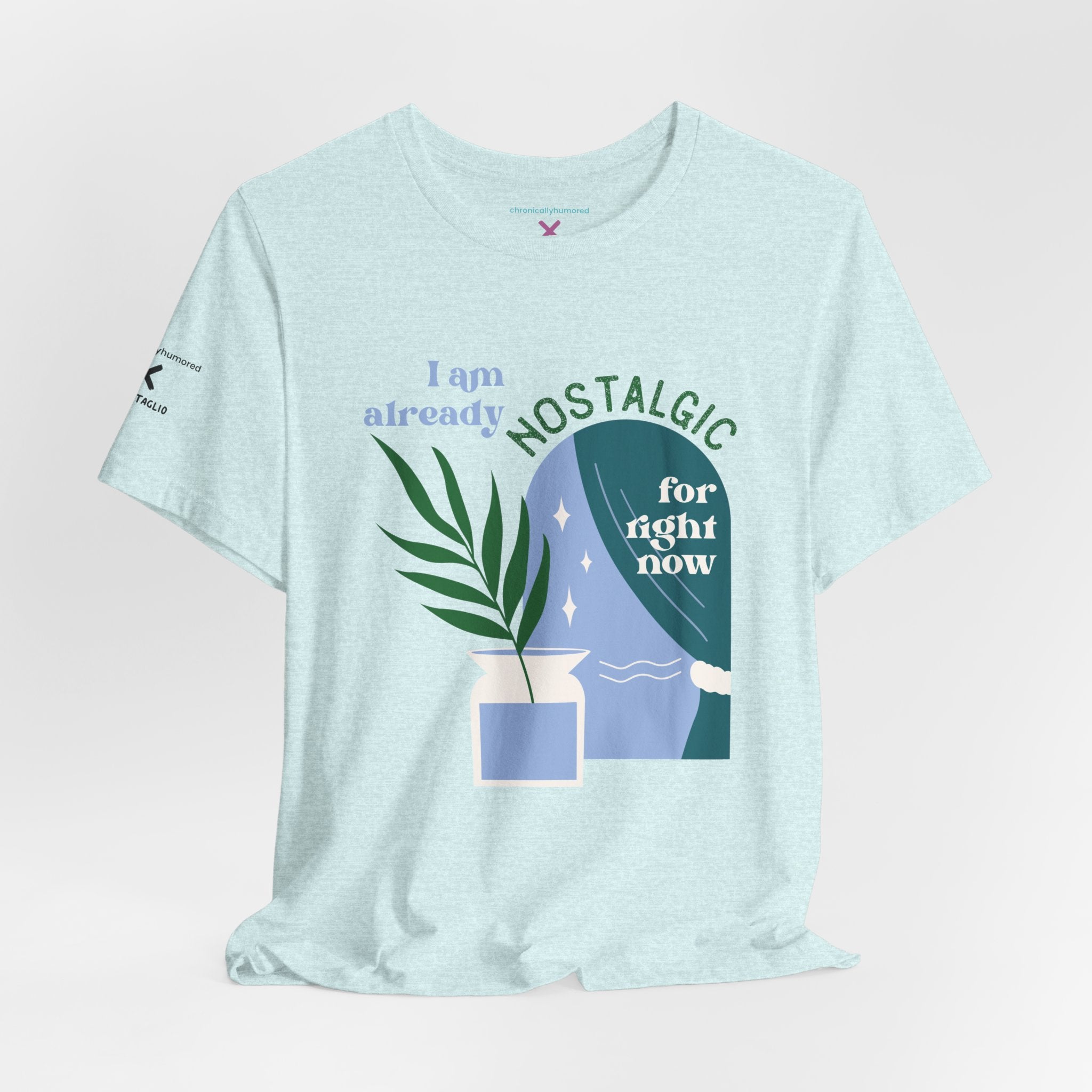 I Am Already Nostalgic for Right Now Graphic Tee – Chronically Humored x Shop Intaglio – Aesthetic Retro Comfort Shirt (XS–4X)