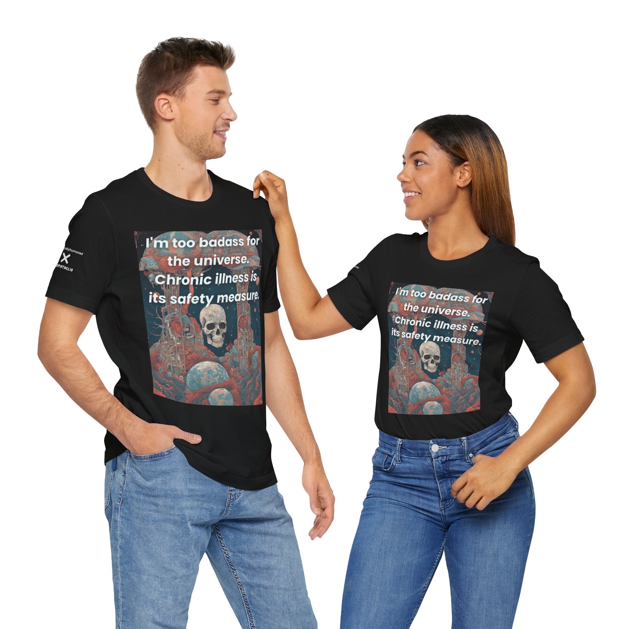 Too Badass for the Universe Chronic Illness Tee – Empowerment Graphic T-Shirt | XS–4X in Select Colors