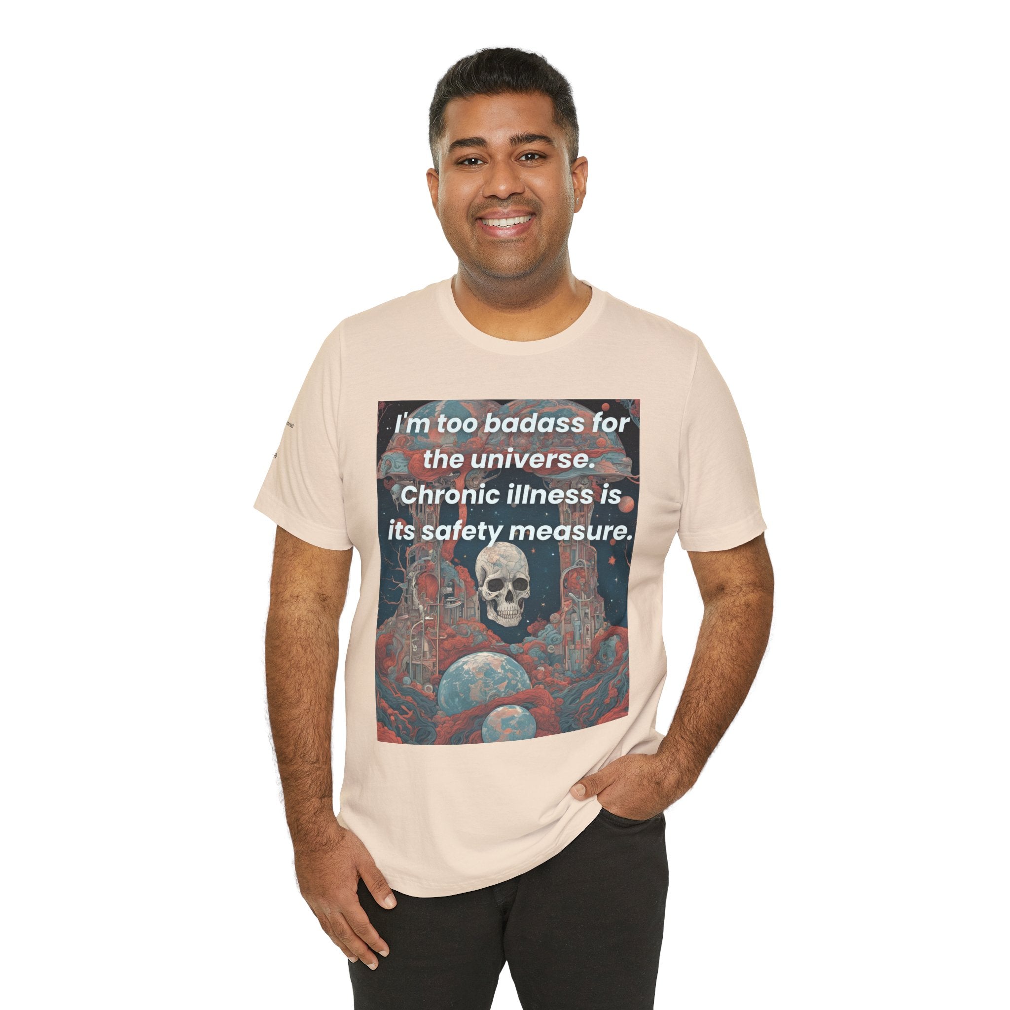Too Badass for the Universe Chronic Illness Tee – Empowerment Graphic T-Shirt | XS–4X in Select Colors