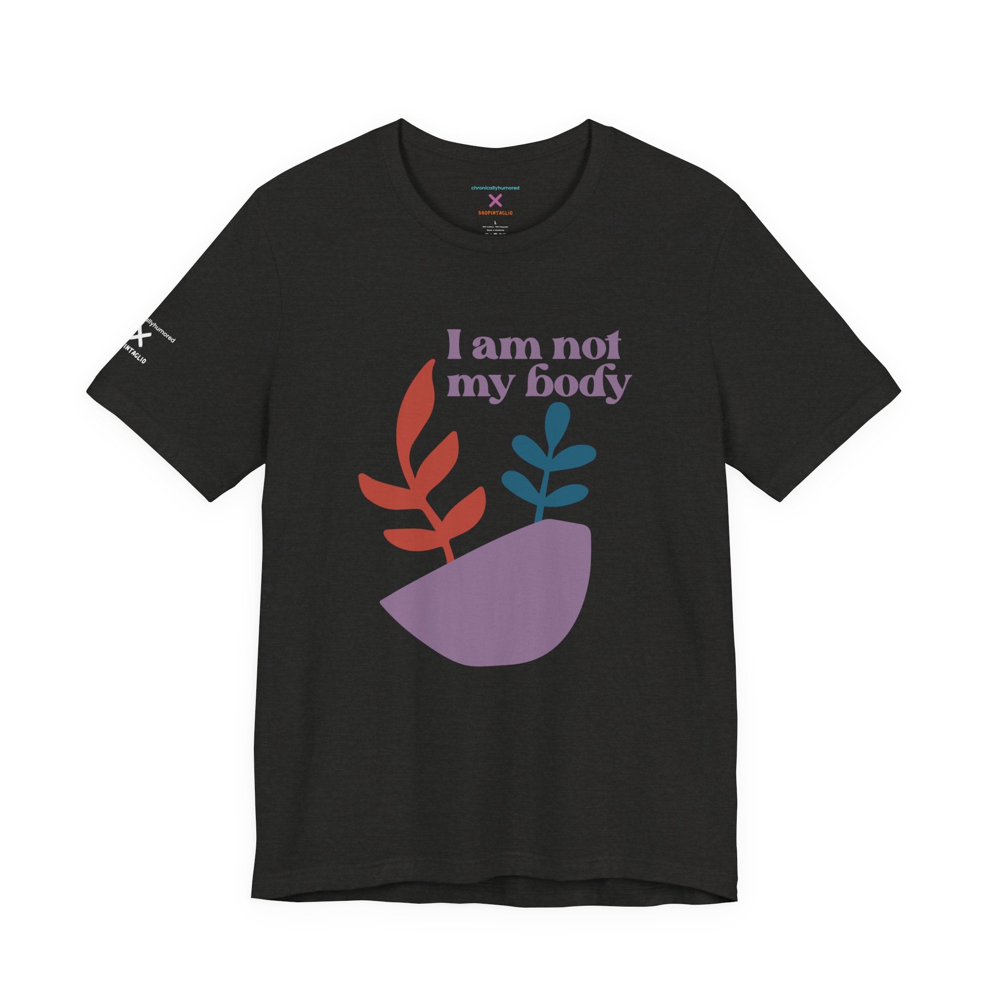 I Am Not My Body Tee – Chronically Humored x Shop Intaglio | Disability & Chronic Illness Identity Shirt (Bella Canvas 3001, XS–4X in Select Colors)