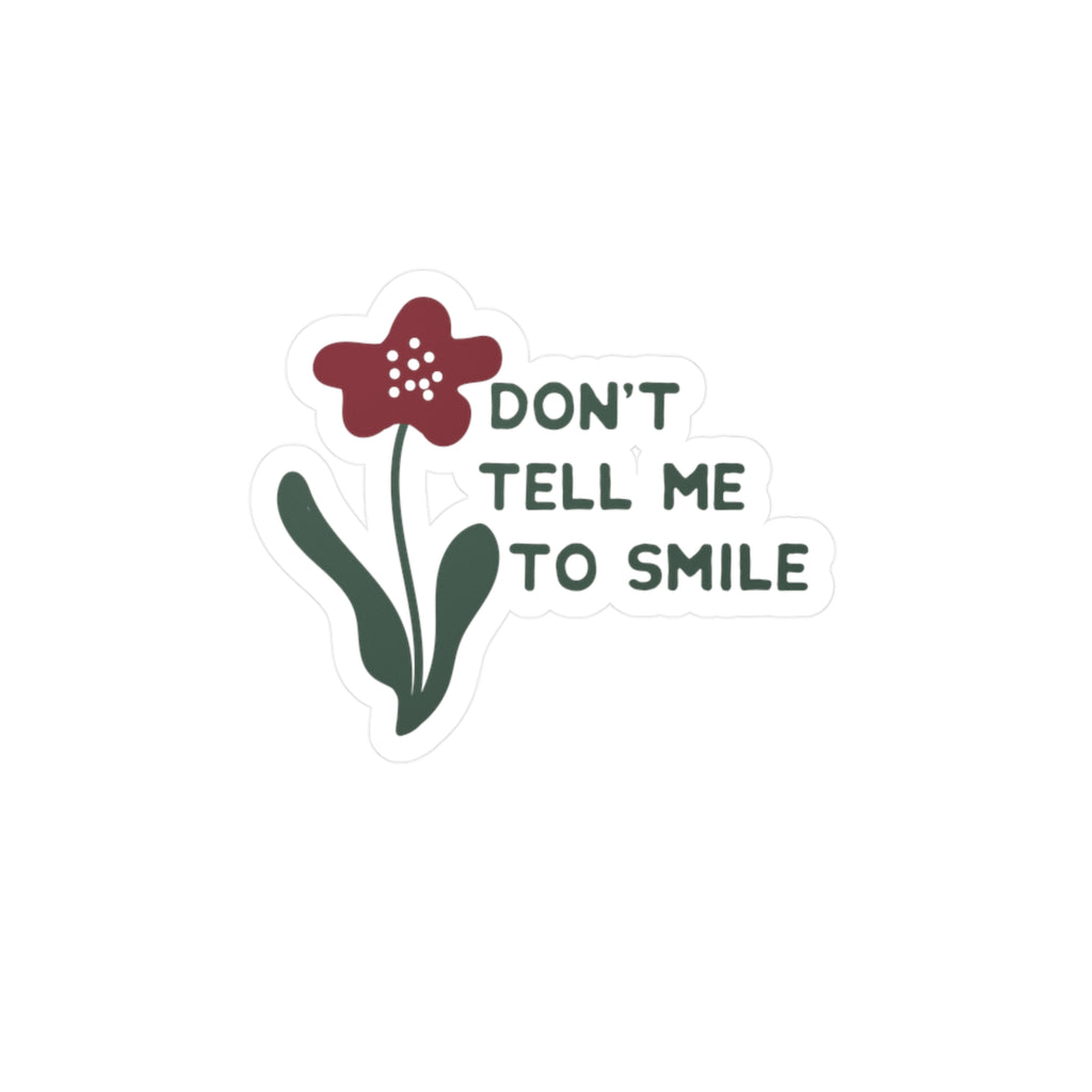 Don’t Tell Me to Smile Sticker – Chronically Humored x Shop Intaglio, Auntie Spoonie Feminist Decal, Boundaries & Empowerment