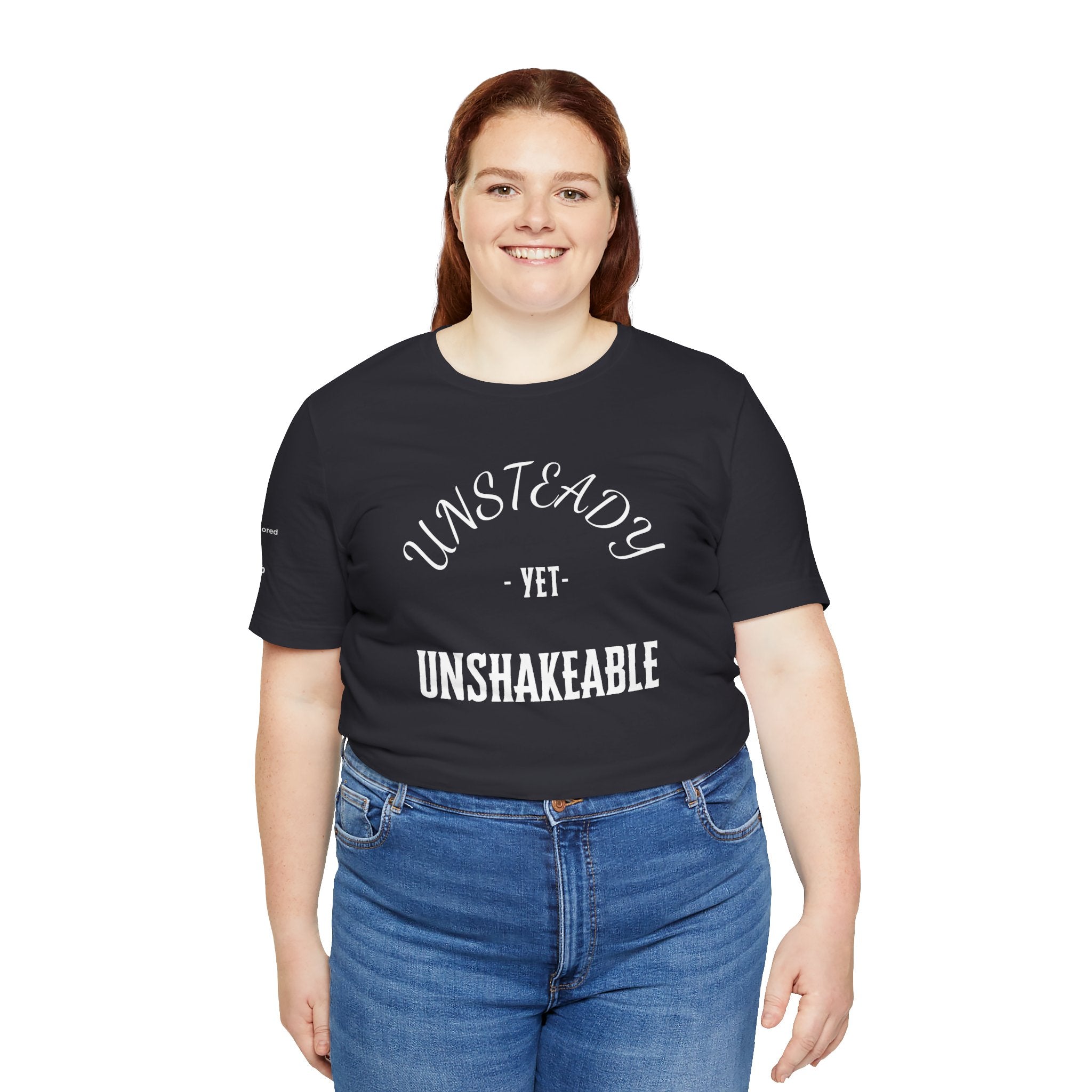 Unsteady Yet Unshakeable Tee – Motivational Chronic Illness Empowerment Shirt | XS–4X in Select Colors