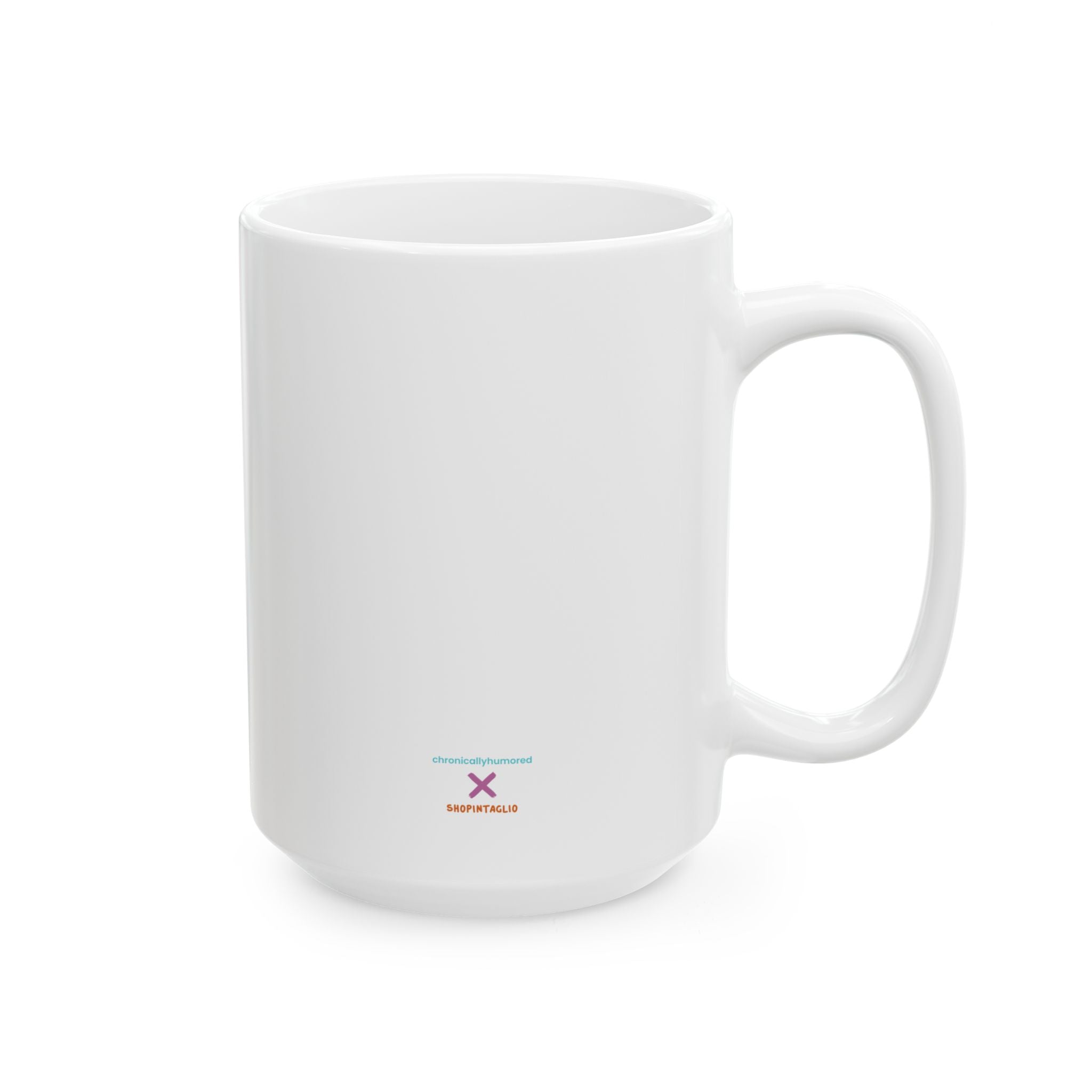 Chronic Means Always Mug – 15oz Ceramic Coffee Cup | Disability Advocacy Gift | Chronically Humored x Shop Intaglio Disabled Creator Line