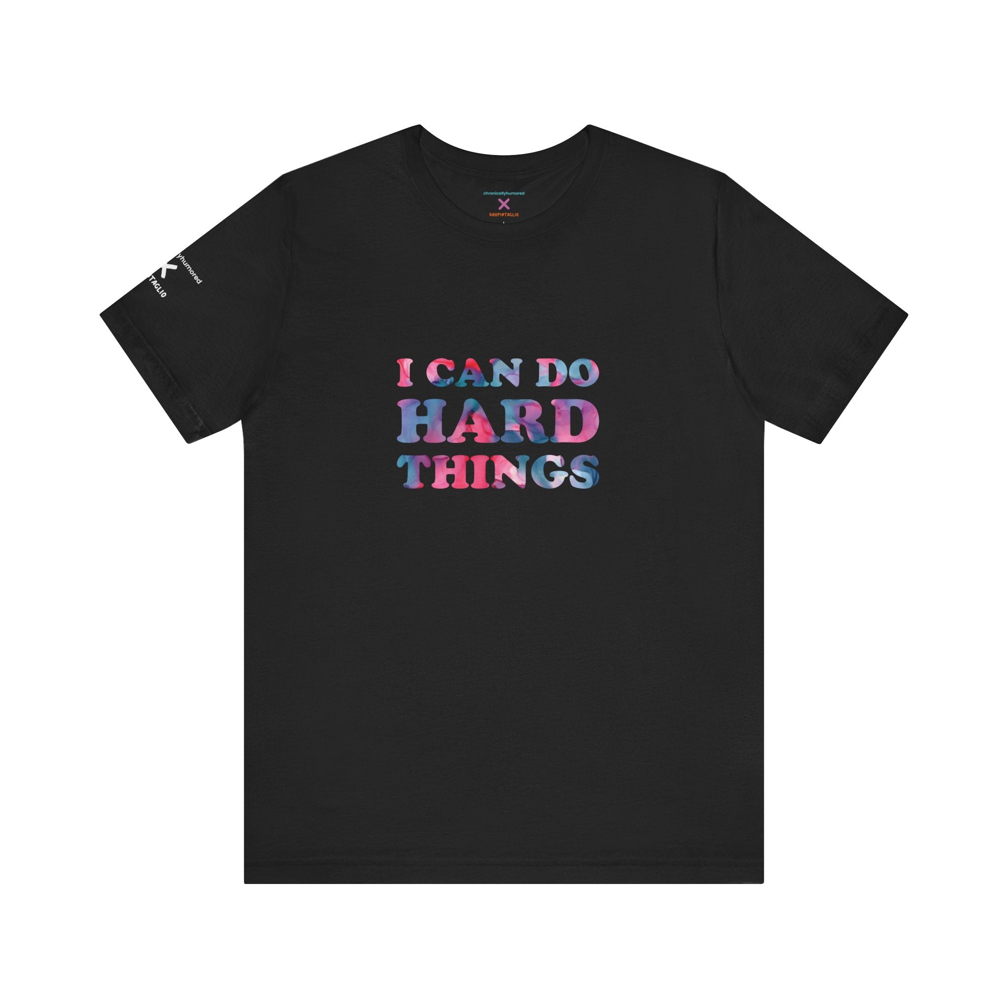 I Can Do Hard Things T-Shirt – Empowerment Unisex Tee, Chronically Humored x Shop Intaglio, Auntie Spoonie, Disabled LGBTQIA+ Business, Neurodivergent & Chronic Illness Affirmation