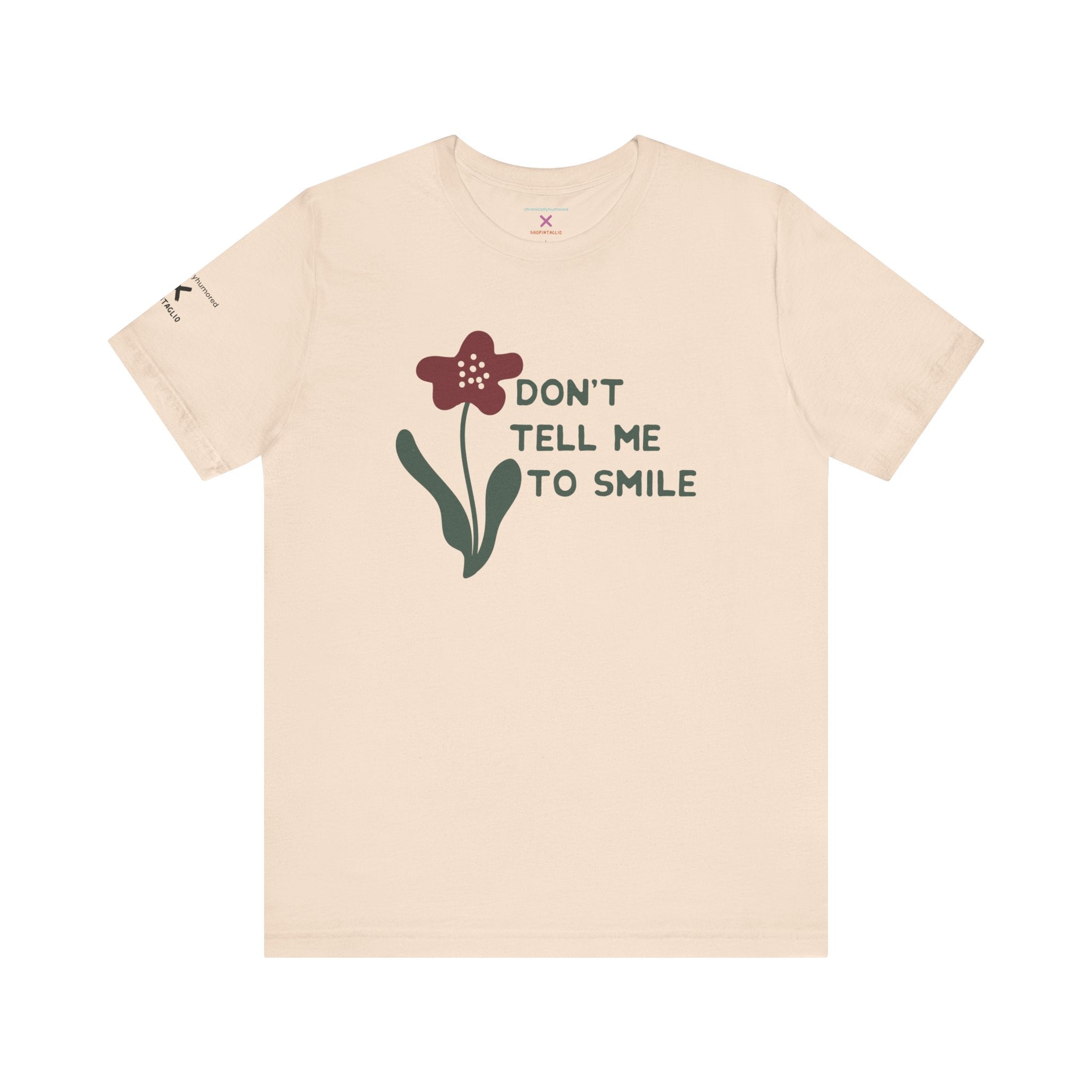 Don’t Tell Me to Smile Tee – Chronically Humored x Shop Intaglio | Feminist & Disability Advocacy Shirt (Bella Canvas 3001, XS–4X in Select Colors)