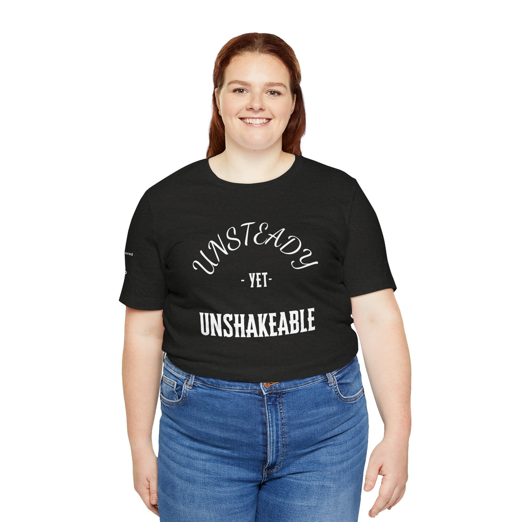 Unsteady Yet Unshakeable Tee – Motivational Chronic Illness Empowerment Shirt | XS–4X in Select Colors