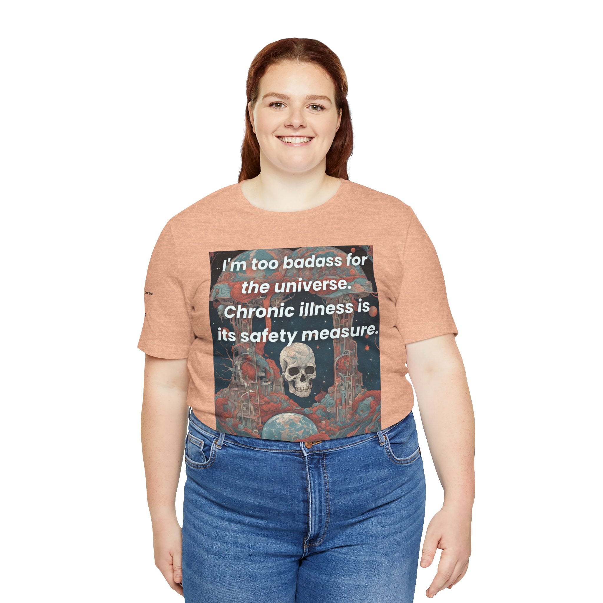 Too Badass for the Universe Chronic Illness Tee – Empowerment Graphic T-Shirt | XS–4X in Select Colors