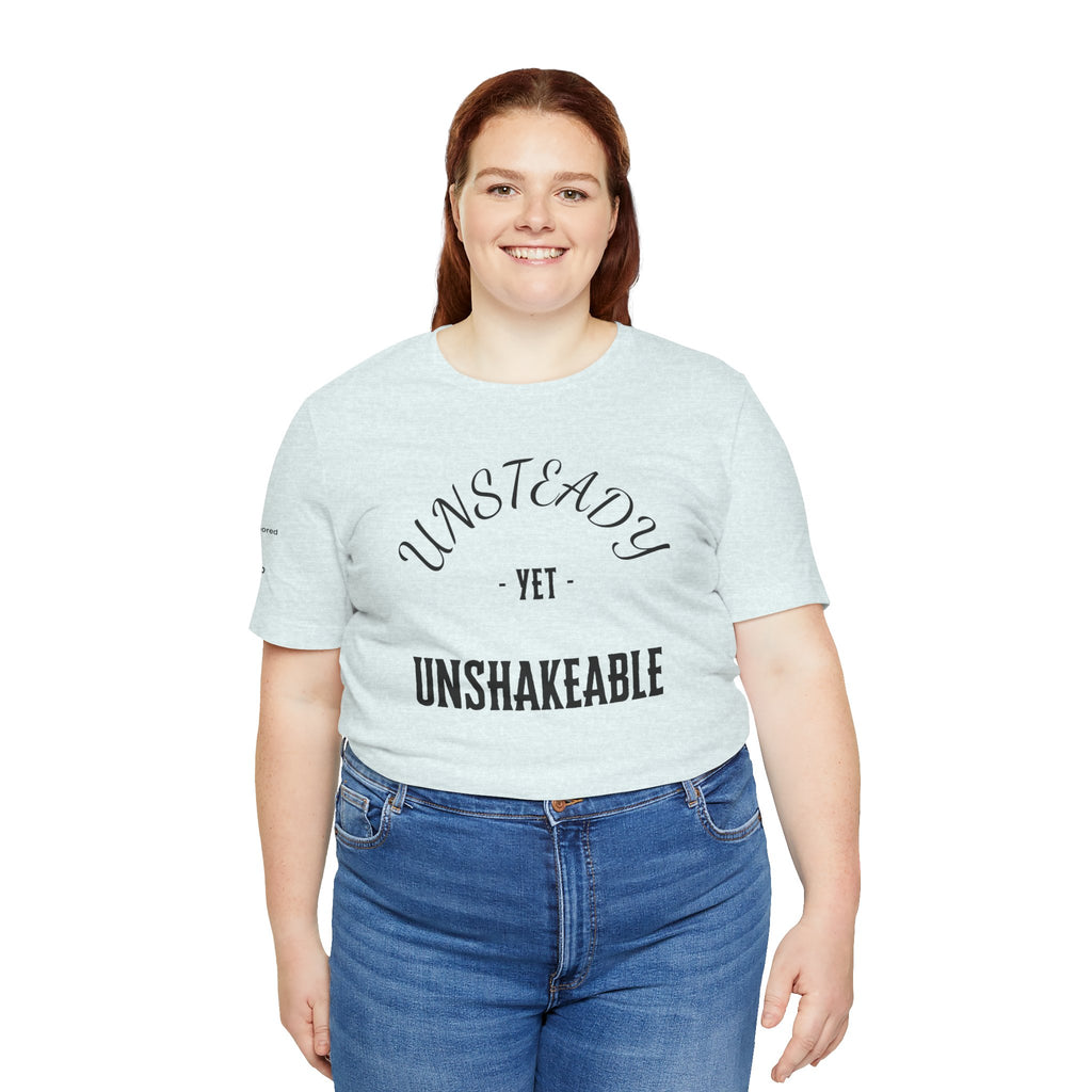 Unsteady Yet Unshakeable Tee – Motivational Chronic Illness Empowerment Shirt | XS–4X in Select Colors