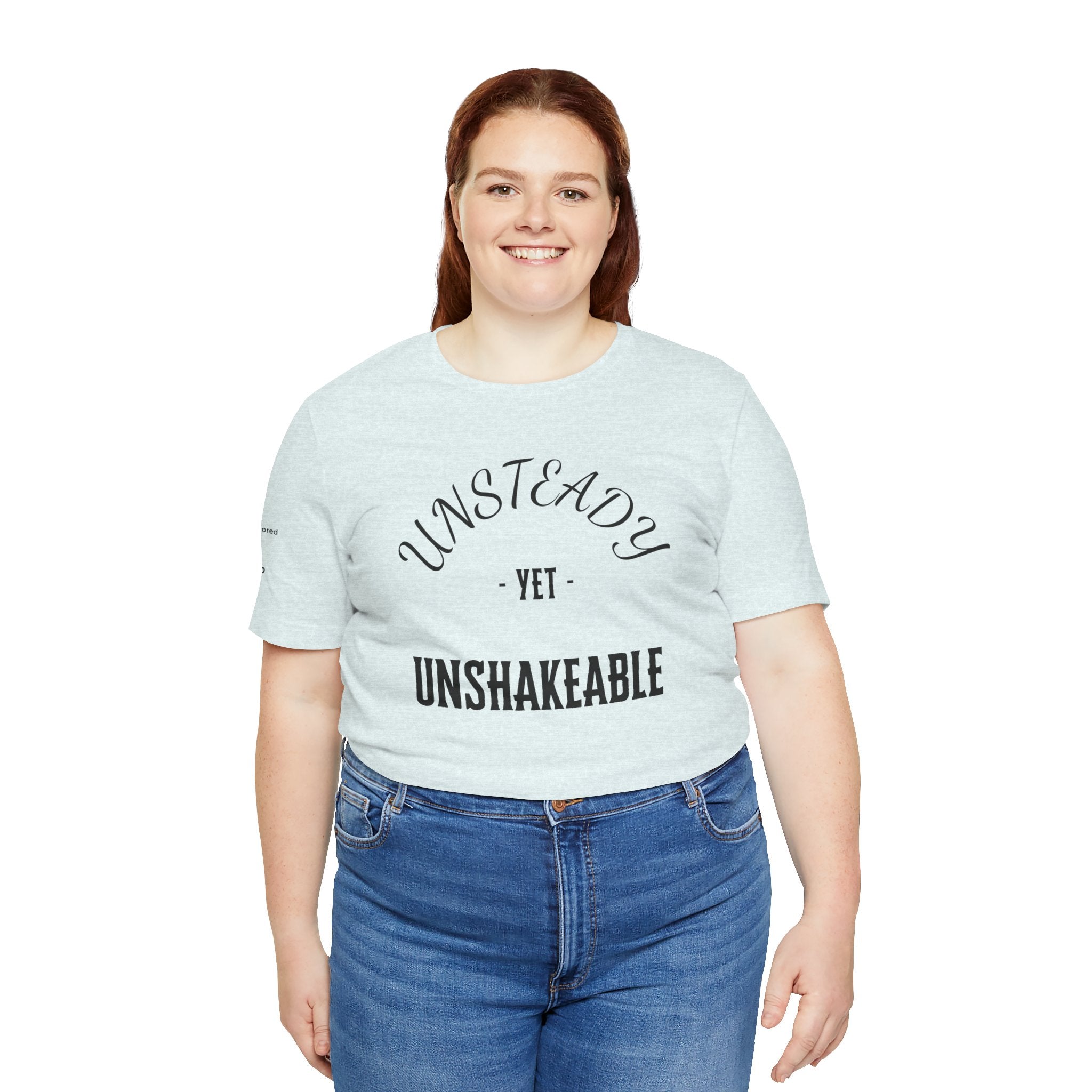 Unsteady Yet Unshakeable Tee – Motivational Chronic Illness Empowerment Shirt | XS–4X in Select Colors