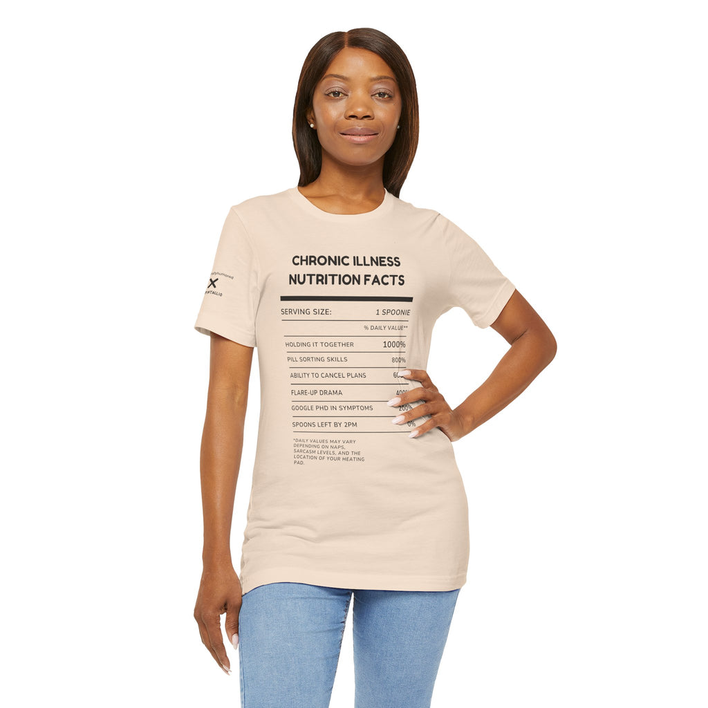 Chronic Illness Nutrition Facts Tee – Spoonie Humor Graphic Shirt | XS–4X in Select Colors