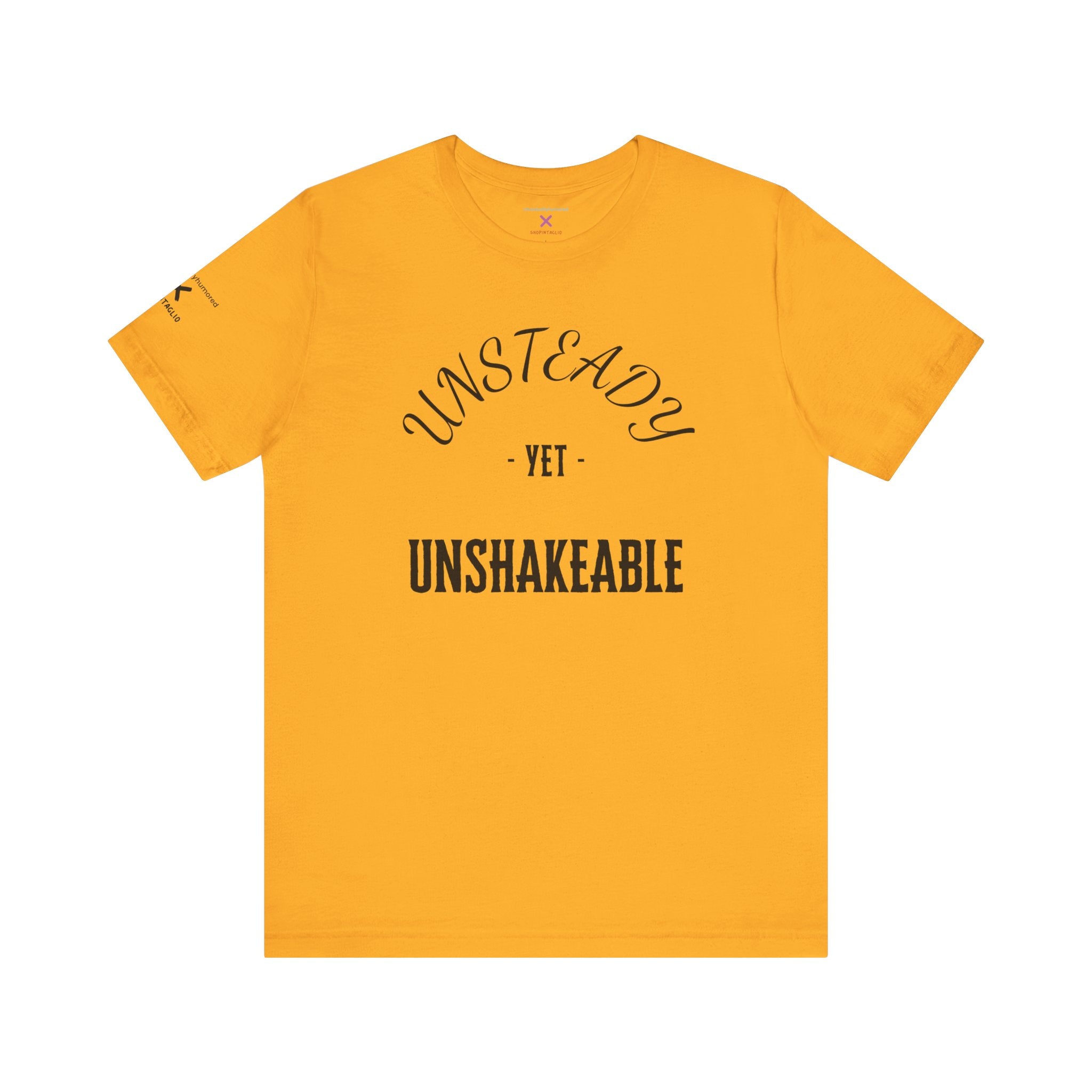 Unsteady Yet Unshakeable Tee – Motivational Chronic Illness Empowerment Shirt | XS–4X in Select Colors