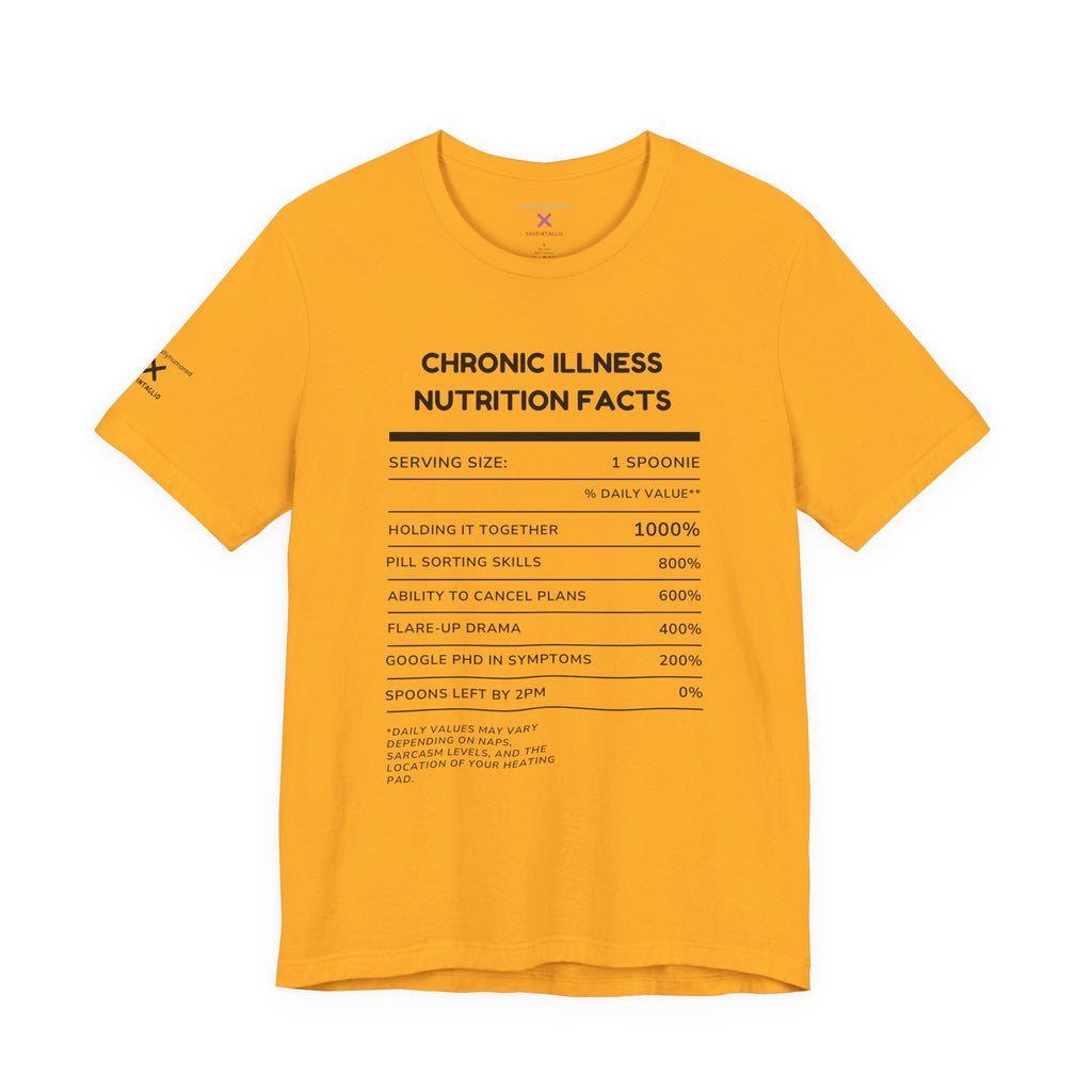 Chronic Illness Nutrition Facts Tee – Spoonie Humor Graphic Shirt | XS–4X in Select Colors