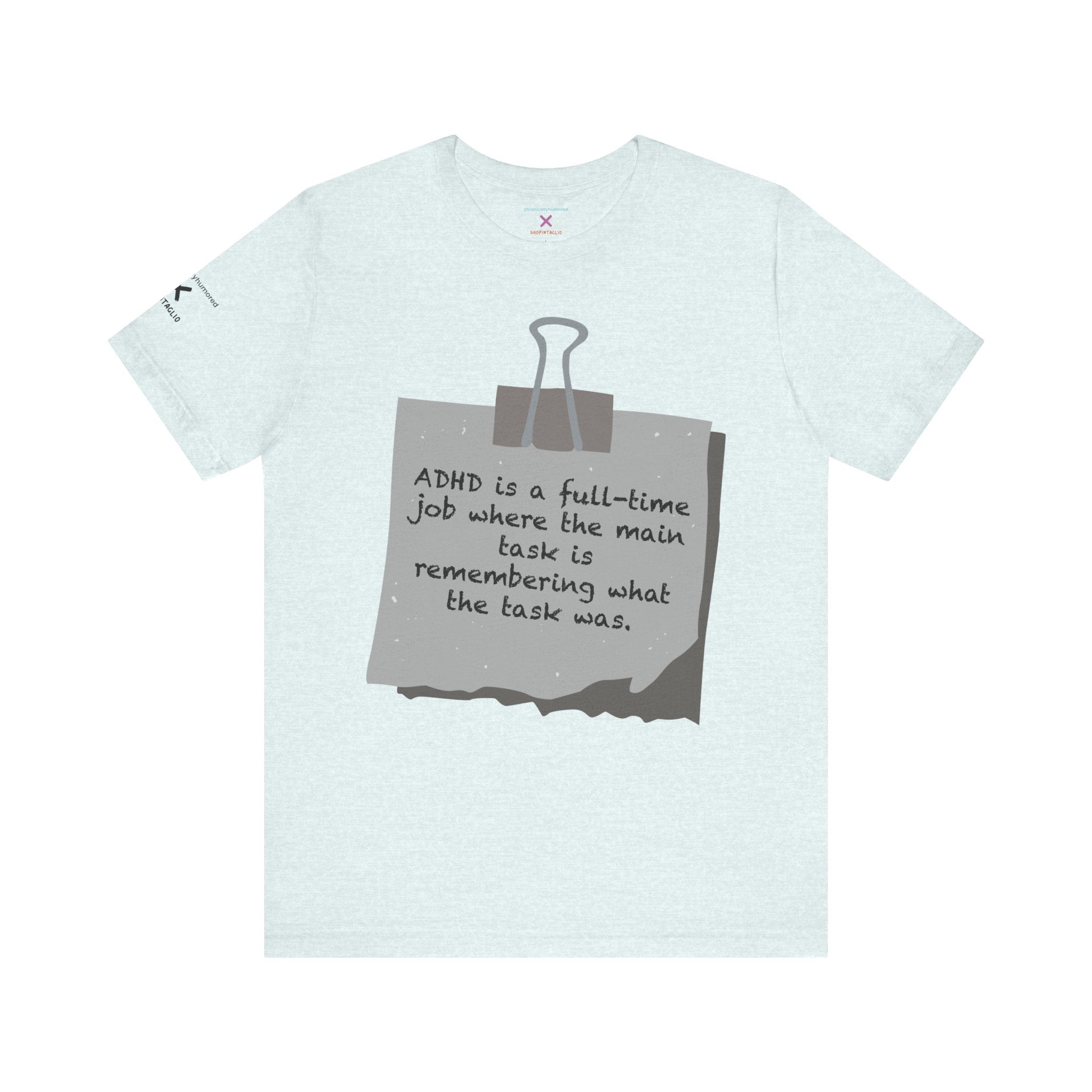 ADHD Full-Time Job Shirt | Funny ADHD Quote Graphic Tee | Neurodivergent Humor Apparel XS–4X | Chronically Humored x Shop Intaglio