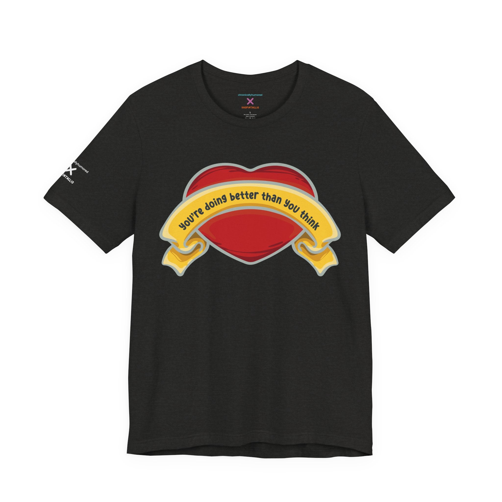 You’re Doing Better Than You Think Graphic Tee | Positive Affirmation Unisex Shirt XS–4X | Chronically Humored x Shop Intaglio