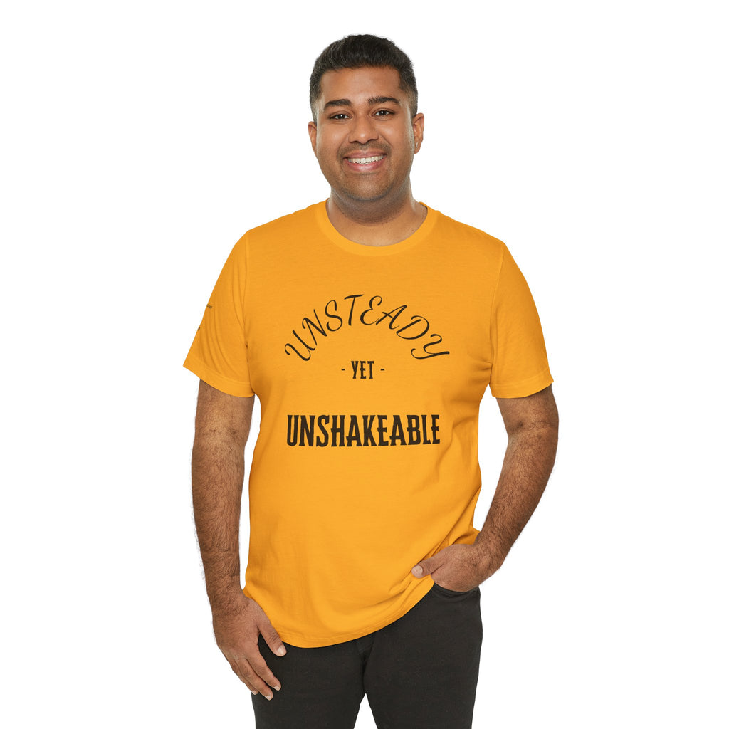 Unsteady Yet Unshakeable Tee – Motivational Chronic Illness Empowerment Shirt | XS–4X in Select Colors