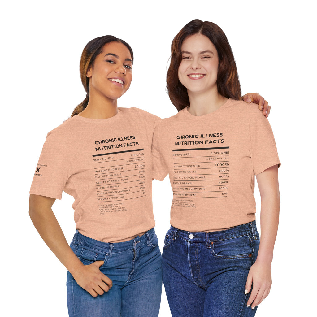 Chronic Illness Nutrition Facts Tee – Spoonie Humor Graphic Shirt | XS–4X in Select Colors