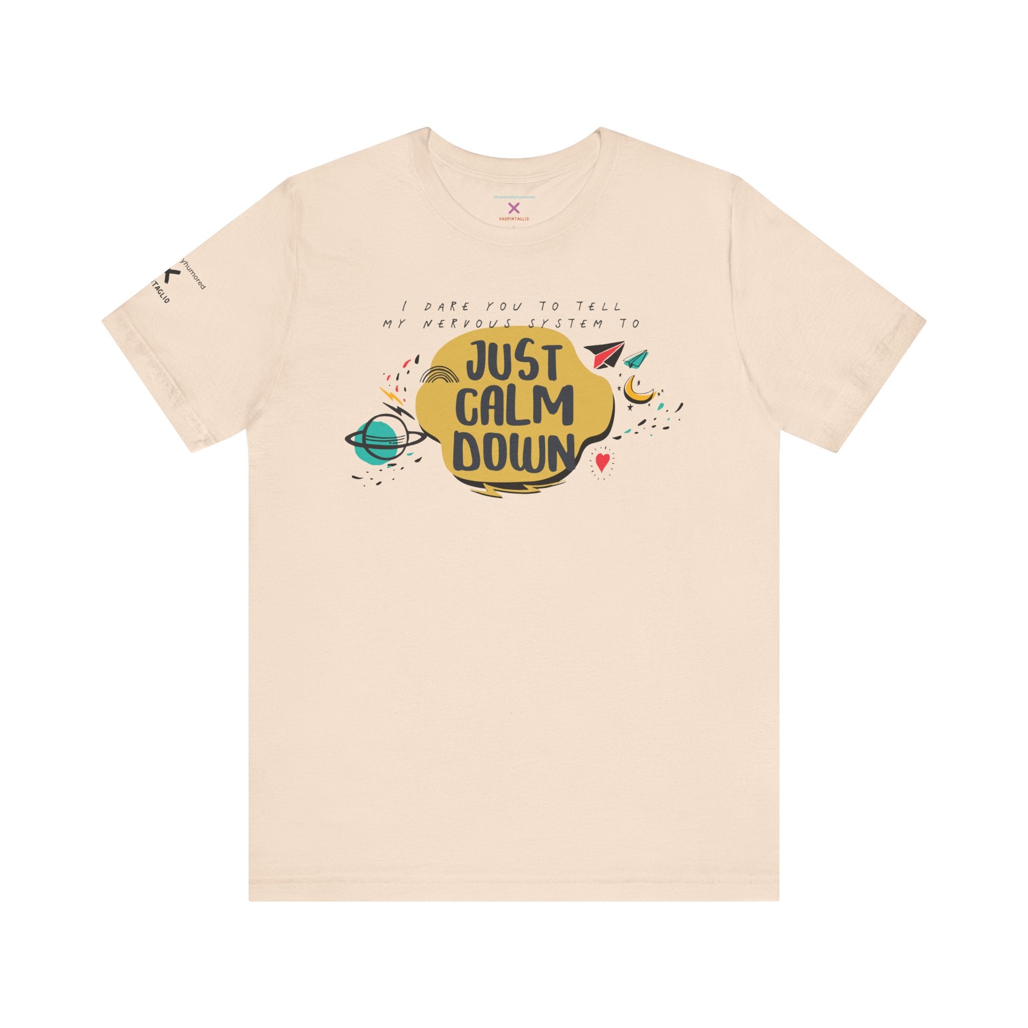 Just Calm Down Nervous System Awareness Tee | Funny Anxiety & Chronic Illness Graphic Shirt XS–4X | Chronically Humored x Shop Intaglio