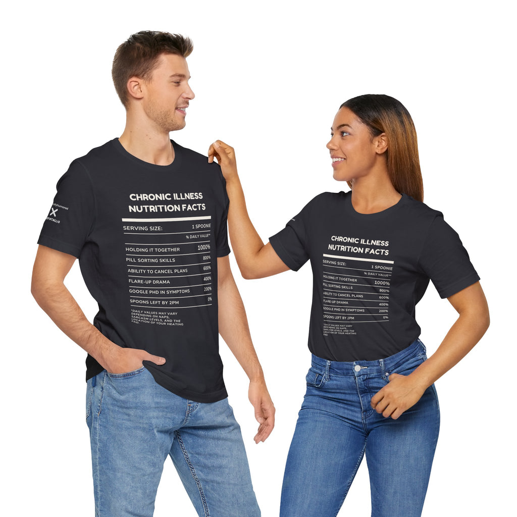 Chronic Illness Nutrition Facts Tee – Spoonie Humor Graphic Shirt | XS–4X in Select Colors