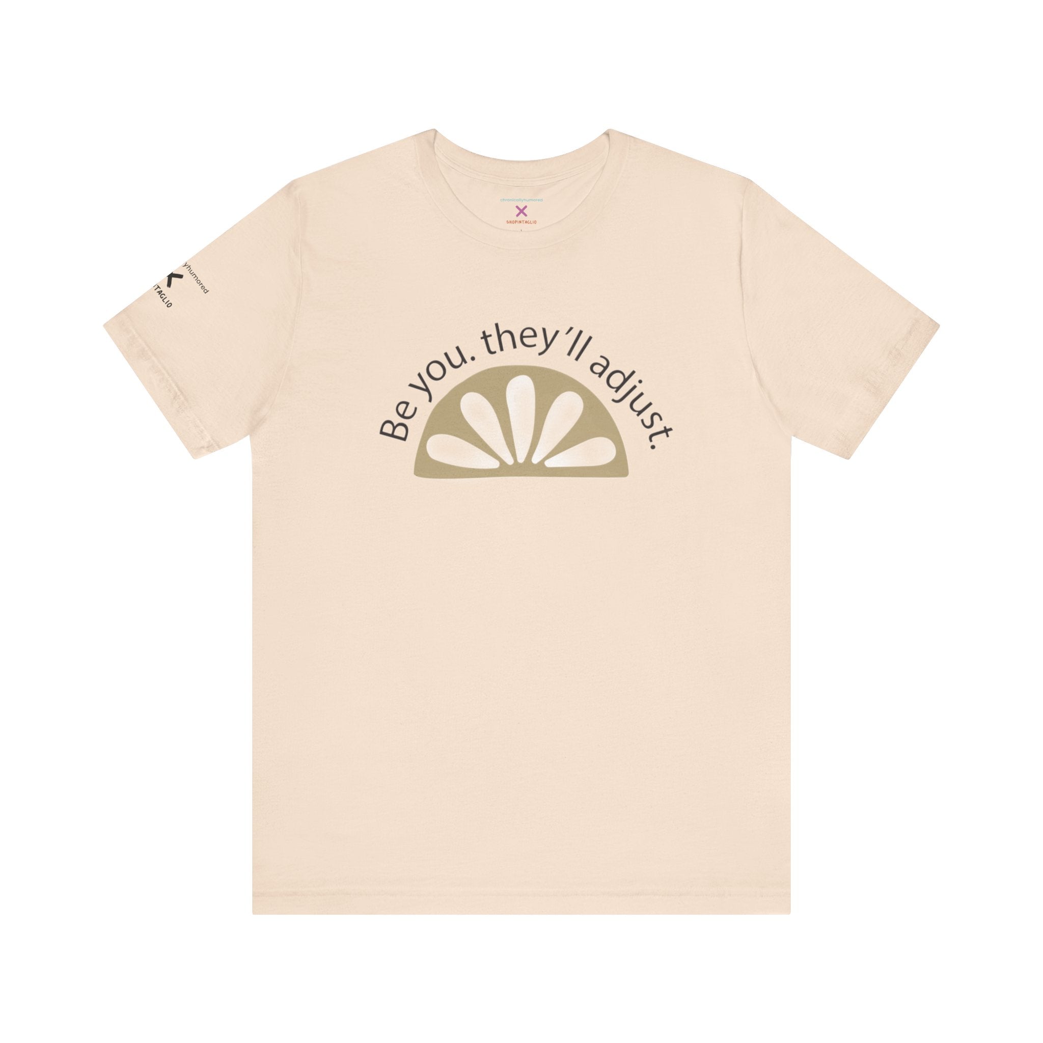 Be You They’ll Adjust Graphic Tee | Inclusive Unisex Affirmation Shirt XS–4X | Chronically Humored x Shop Intaglio
