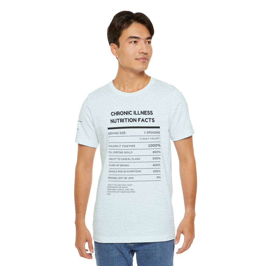 Chronic Illness Nutrition Facts Tee – Spoonie Humor Graphic Shirt | XS–4X in Select Colors