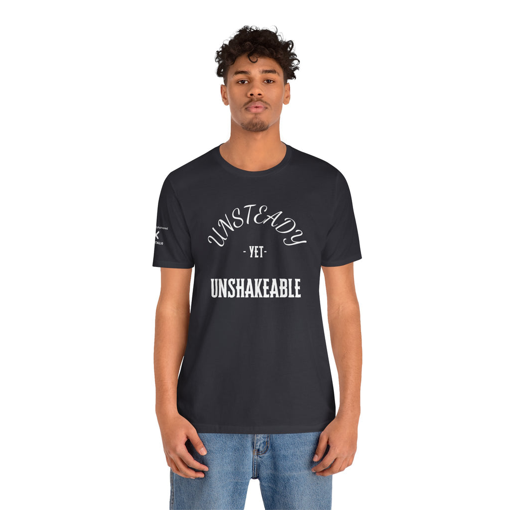 Unsteady Yet Unshakeable Tee – Motivational Chronic Illness Empowerment Shirt | XS–4X in Select Colors