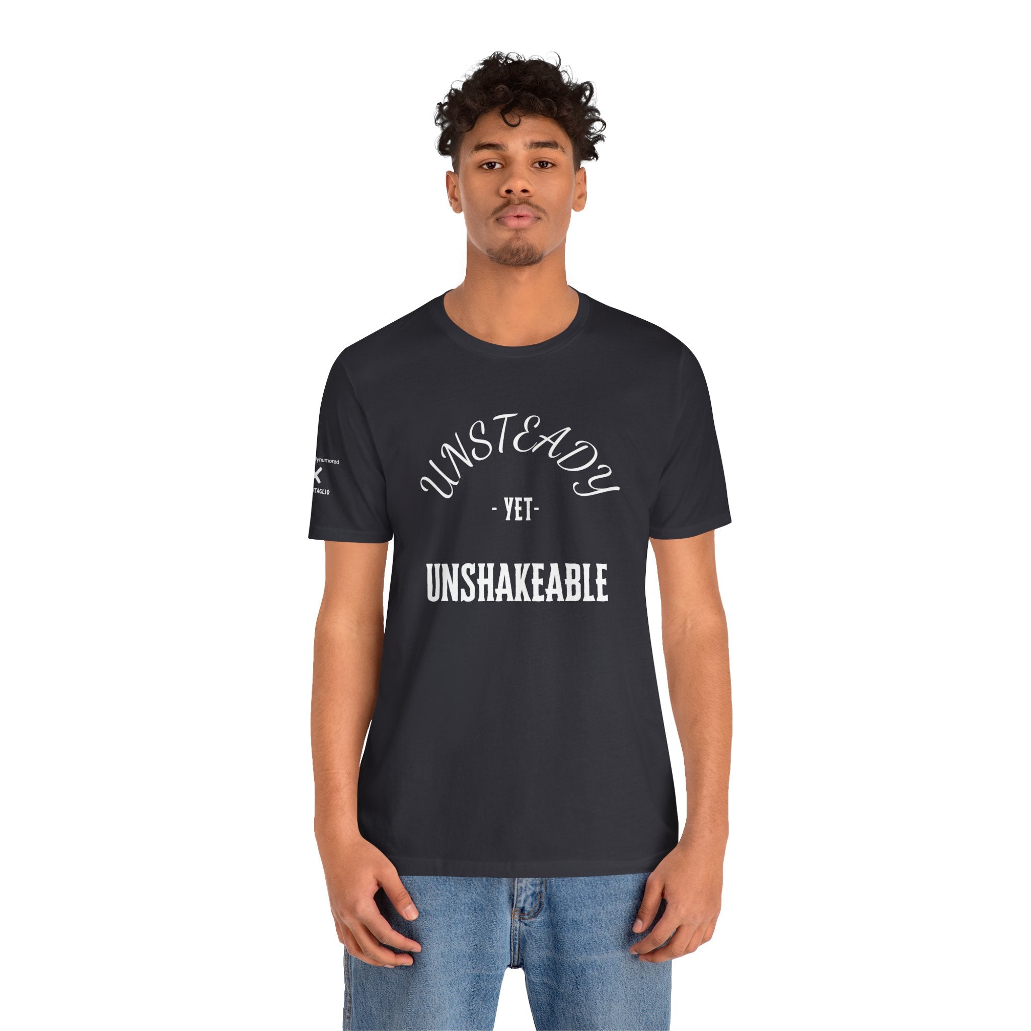 Unsteady Yet Unshakeable Tee – Motivational Chronic Illness Empowerment Shirt | XS–4X in Select Colors