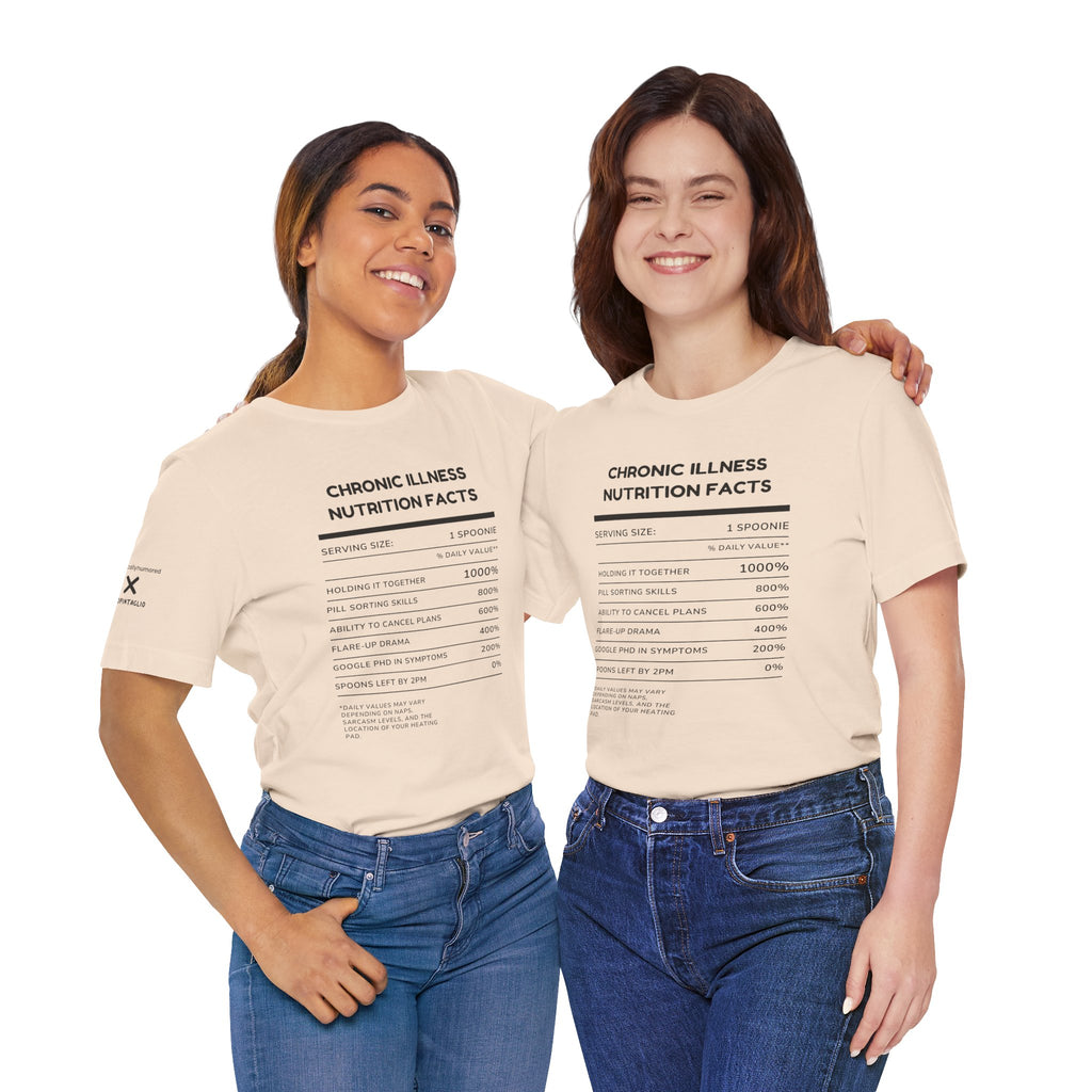 Chronic Illness Nutrition Facts Tee – Spoonie Humor Graphic Shirt | XS–4X in Select Colors