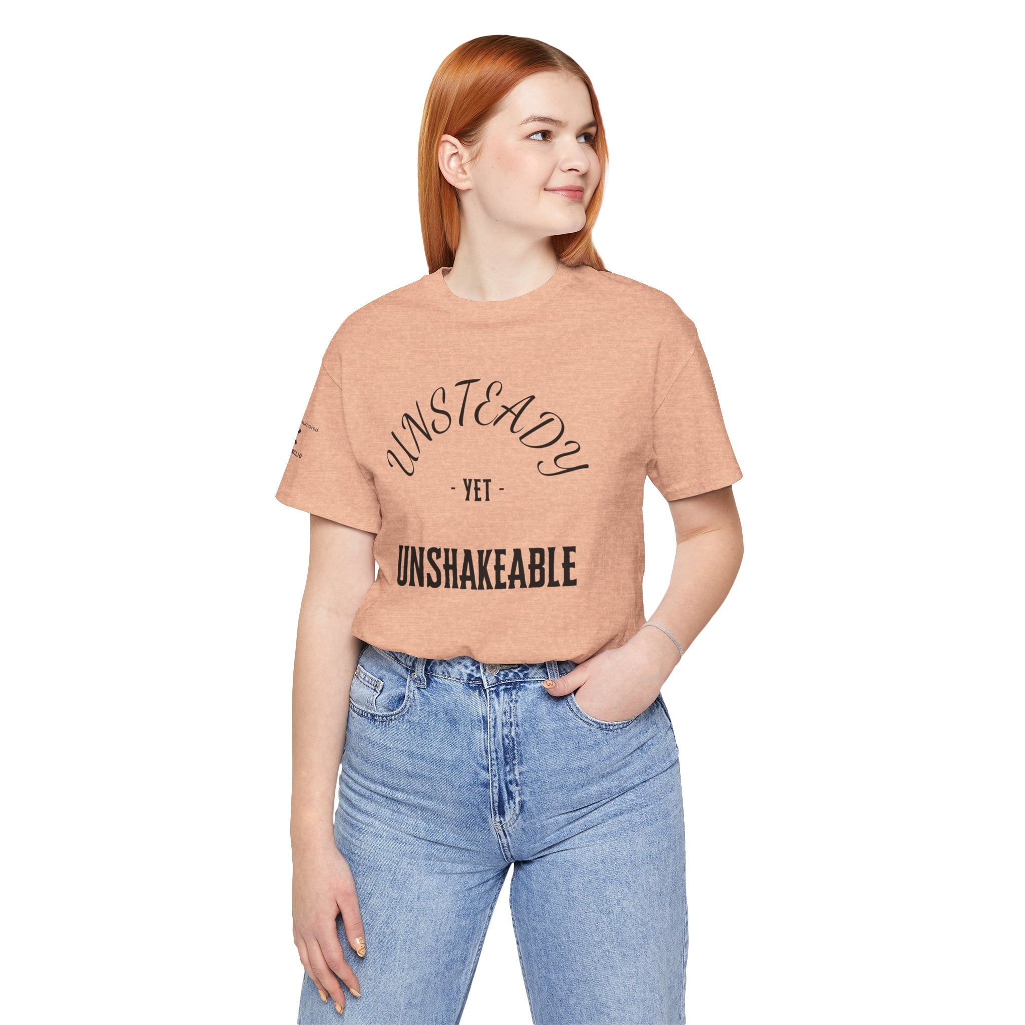 Unsteady Yet Unshakeable Tee – Motivational Chronic Illness Empowerment Shirt | XS–4X in Select Colors