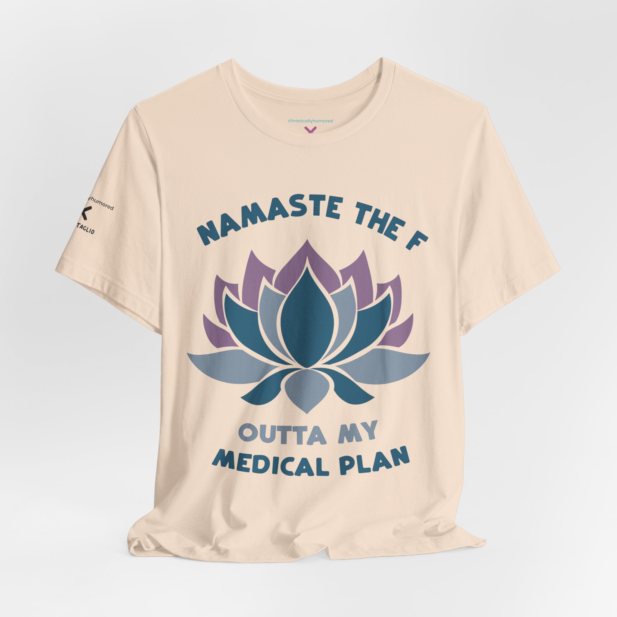 Namaste the F Outta My Medical Plan Tee – Funny Yoga & Chronic Illness Shirt, Meditation Humor T-Shirt, Gift for Spoonies & Health Advocates | Chronically Humored x Shop Intaglio