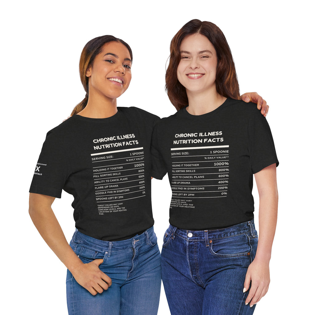 Chronic Illness Nutrition Facts Tee – Spoonie Humor Graphic Shirt | XS–4X in Select Colors