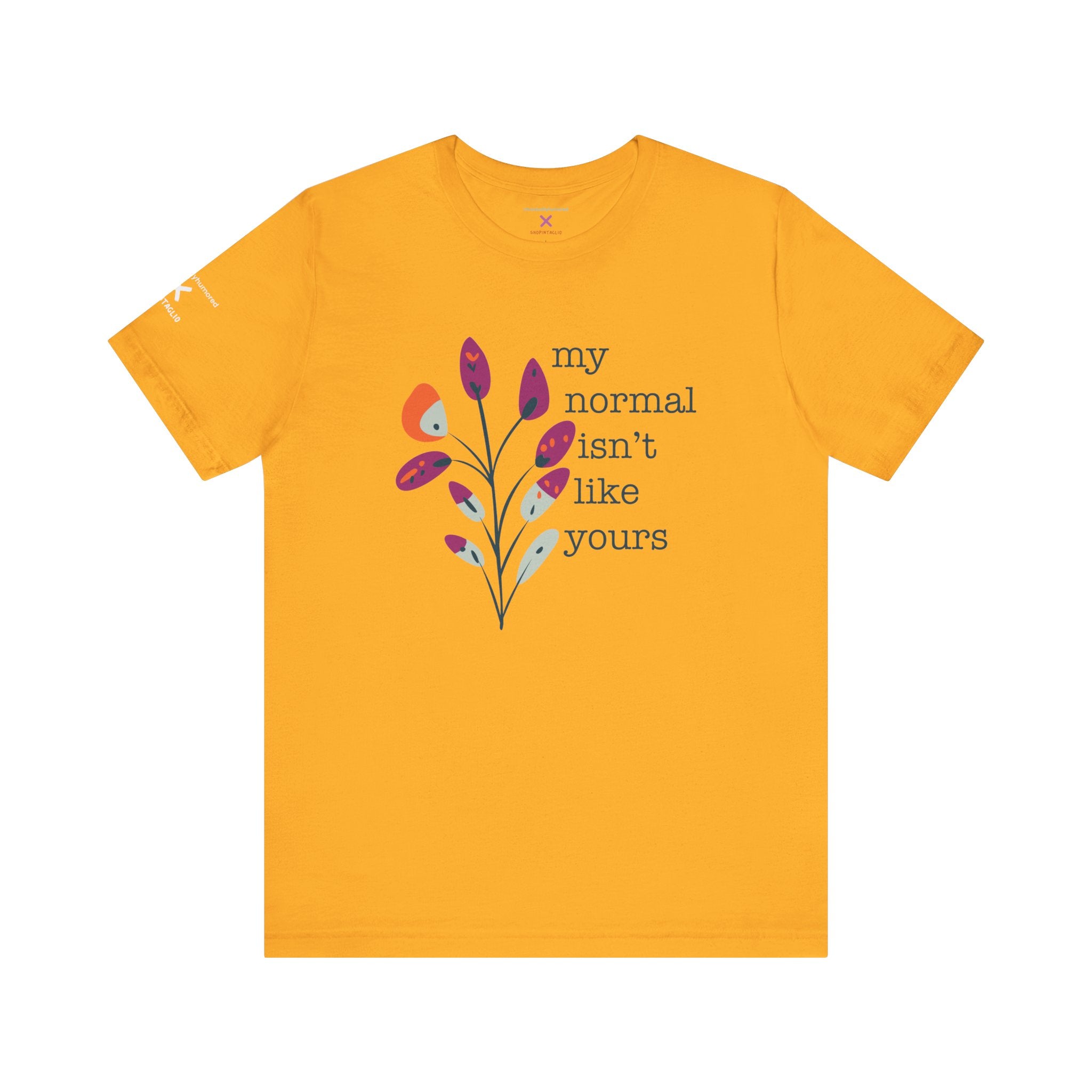 My Normal Isn’t Like Yours Tee – Chronically Humored x Shop Intaglio | Disability & Chronic Illness Awareness Shirt (Bella Canvas 3001, XS–4X in Select Colors)
