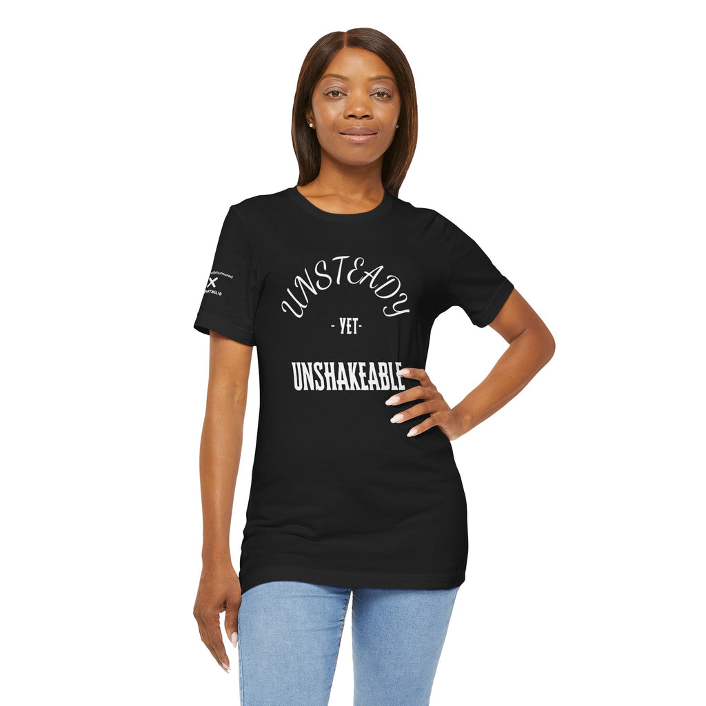 Unsteady Yet Unshakeable Tee – Motivational Chronic Illness Empowerment Shirt | XS–4X in Select Colors