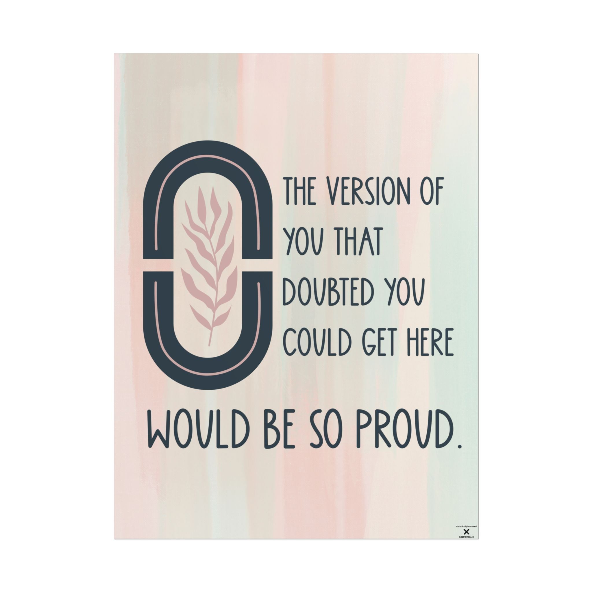 Would Be So Proud Motivational Poster – 18x24 Matte Giclée Print, Inspirational Wall Art for Home Office, Chronic Illness & Neurodivergent Affirmation, Chronically Humored x Shop Intaglio