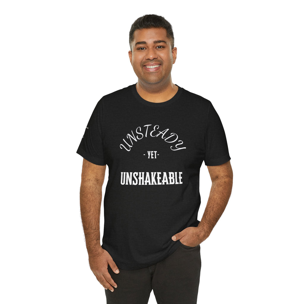 Unsteady Yet Unshakeable Tee – Motivational Chronic Illness Empowerment Shirt | XS–4X in Select Colors