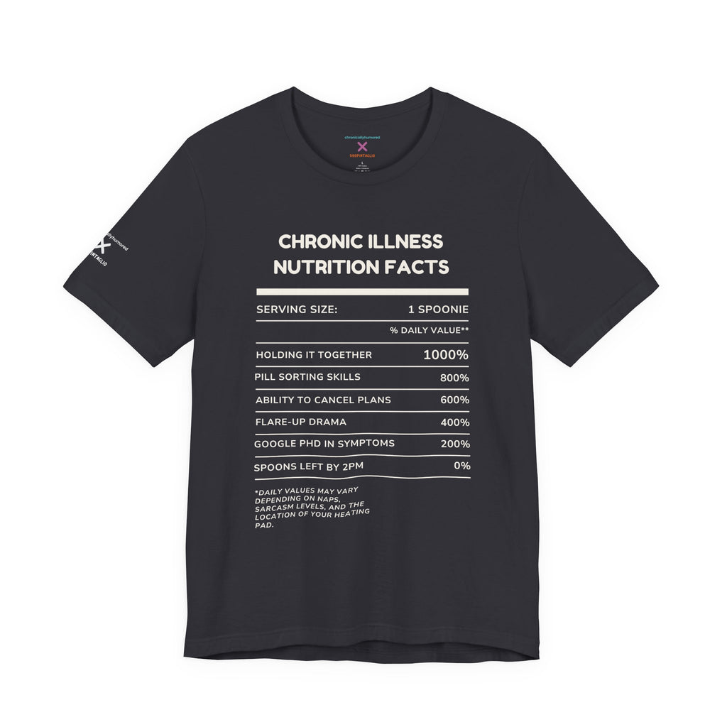 Chronic Illness Nutrition Facts Tee – Spoonie Humor Graphic Shirt | XS–4X in Select Colors