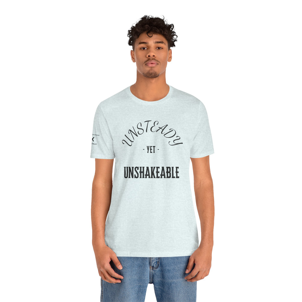 Unsteady Yet Unshakeable Tee – Motivational Chronic Illness Empowerment Shirt | XS–4X in Select Colors