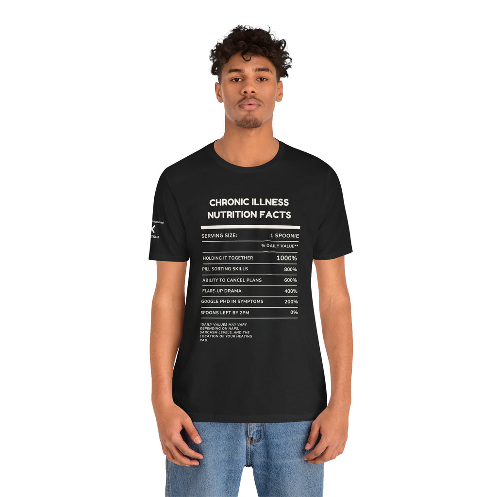 Chronic Illness Nutrition Facts Tee – Spoonie Humor Graphic Shirt | XS–4X in Select Colors