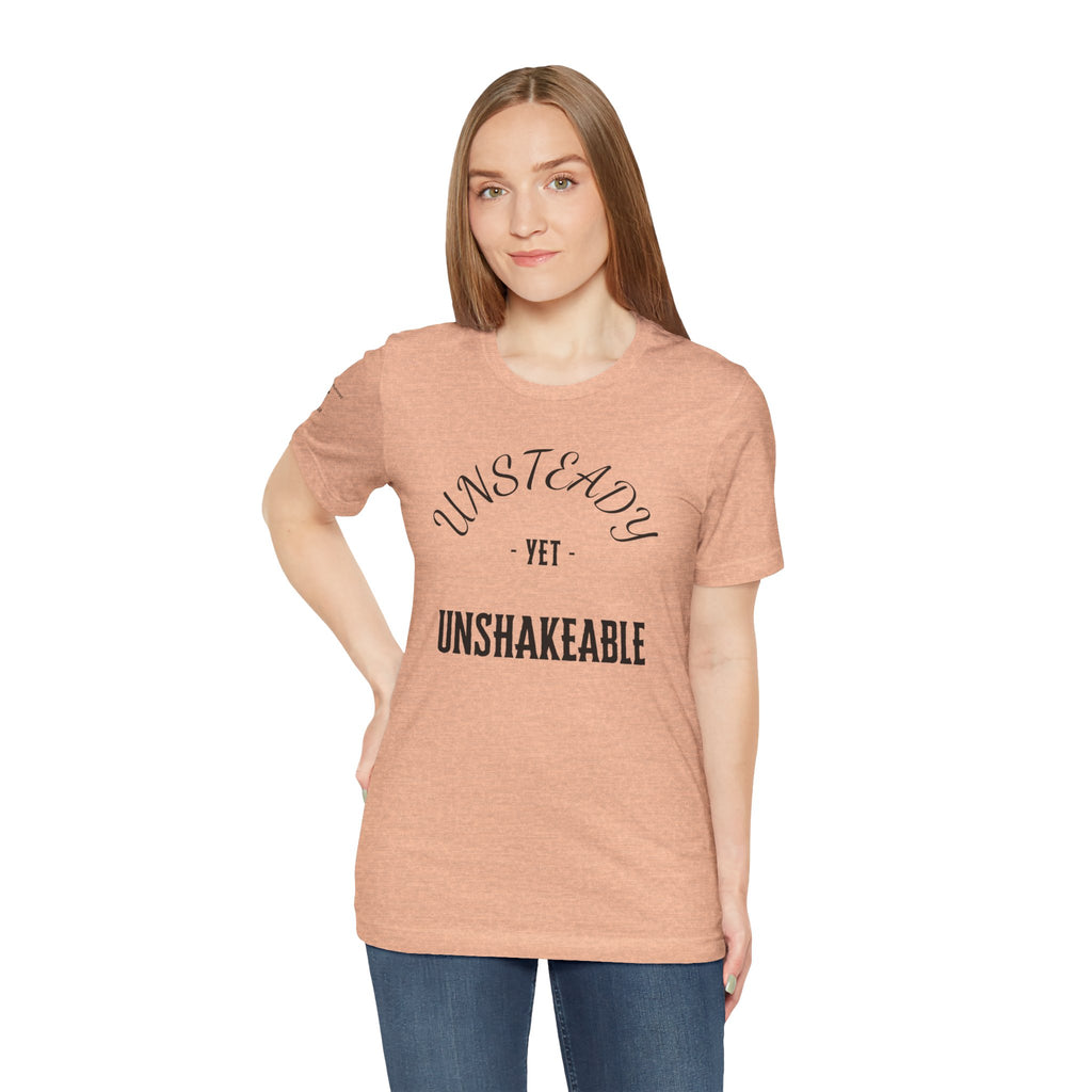Unsteady Yet Unshakeable Tee – Motivational Chronic Illness Empowerment Shirt | XS–4X in Select Colors