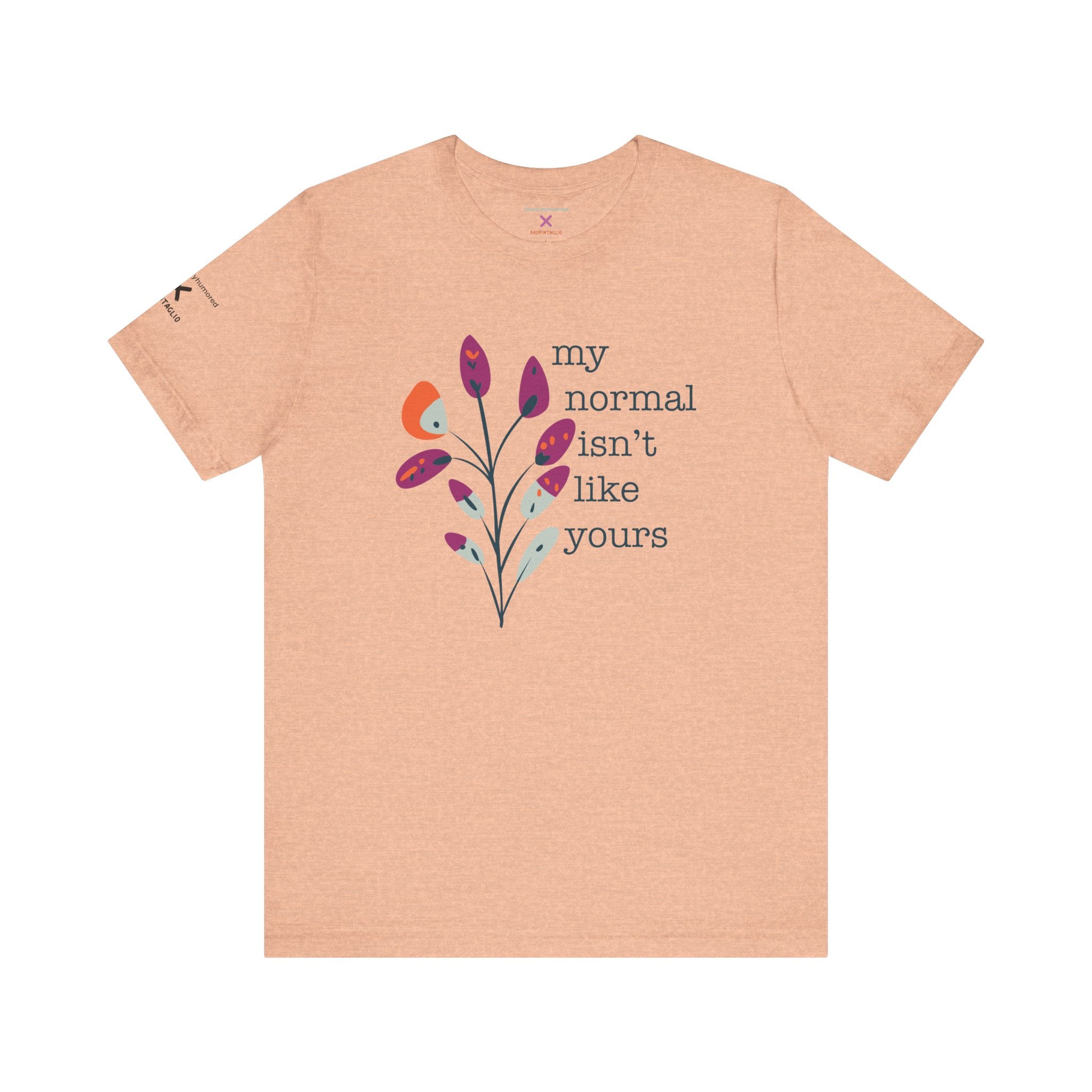 My Normal Isn’t Like Yours Tee – Chronically Humored x Shop Intaglio | Disability & Chronic Illness Awareness Shirt (Bella Canvas 3001, XS–4X in Select Colors)