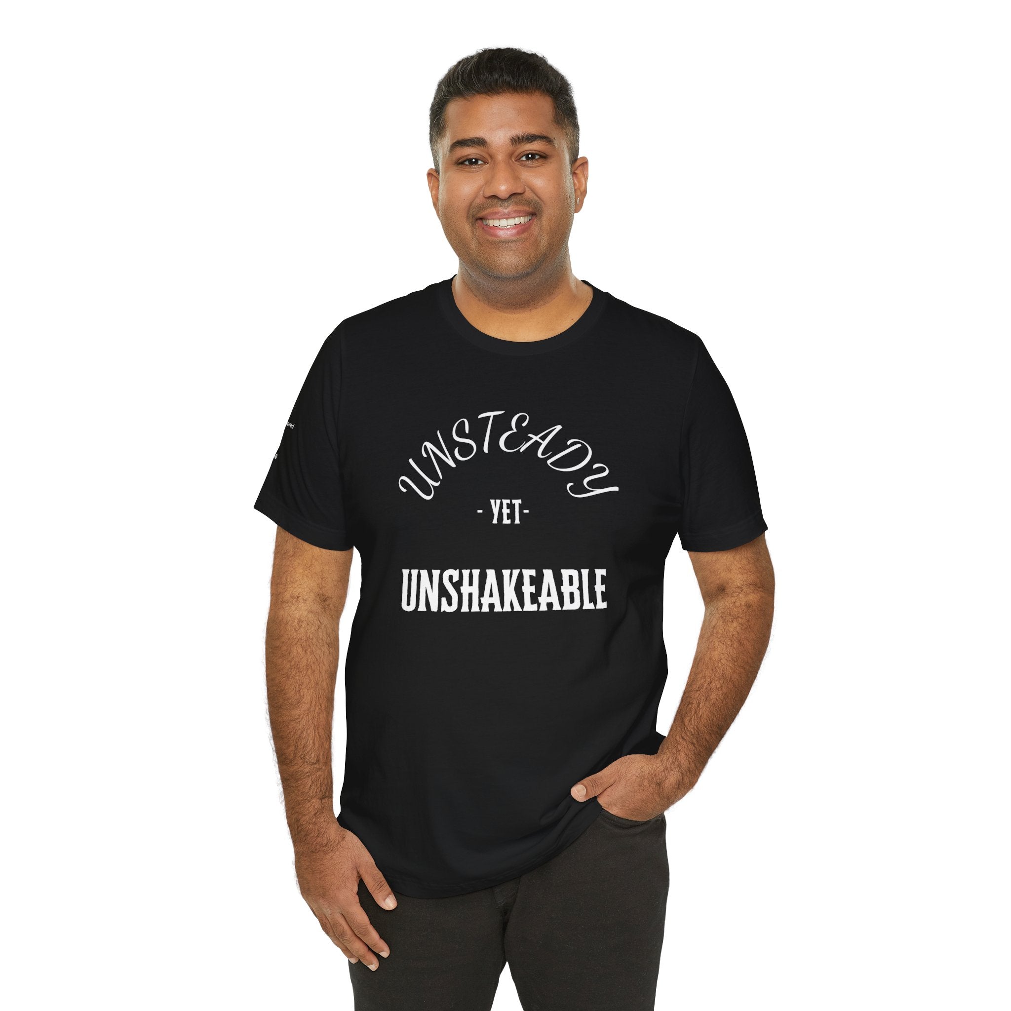 Unsteady Yet Unshakeable Tee – Motivational Chronic Illness Empowerment Shirt | XS–4X in Select Colors